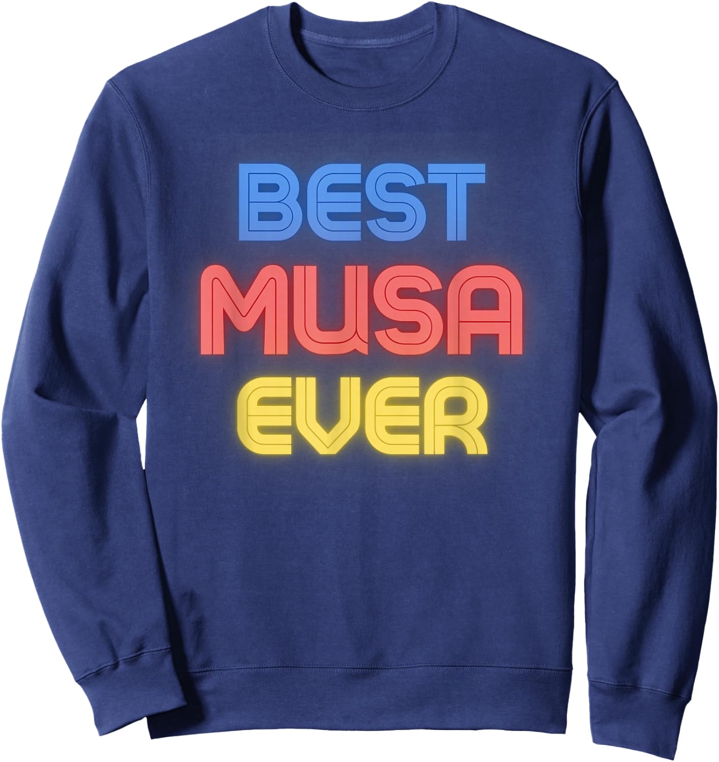 Best Musa Ever - Funny Musa Name Musa Sweatshirt - Sweatshirt | Navy