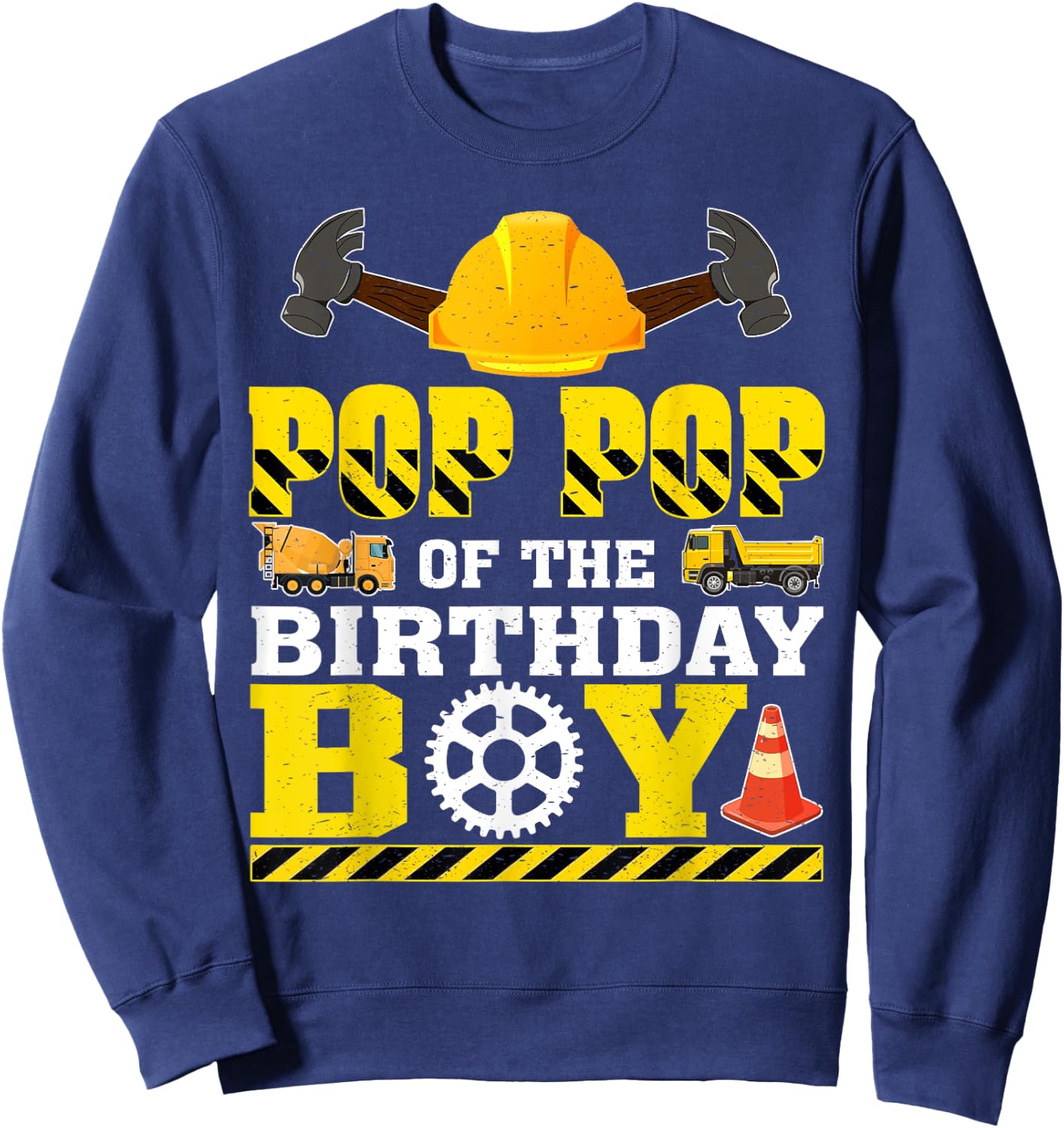 Pop Pop Of The Birthday Boy Construction Worker Birthday Sweatshirt - Sweatshirt | Navy