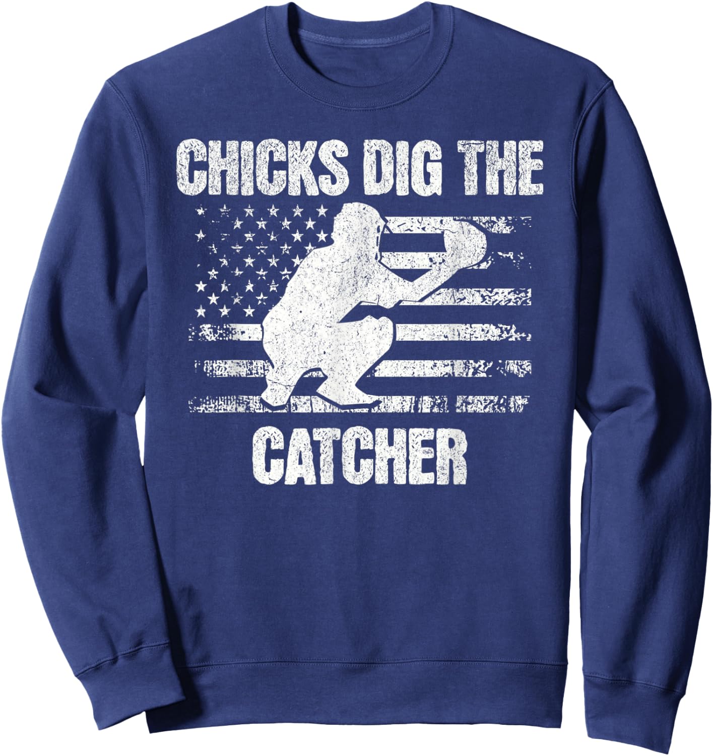 Funny Baseball Chicks Dig The Catcher USA Flag Women Men Sweatshirt - Sweatshirt | Navy