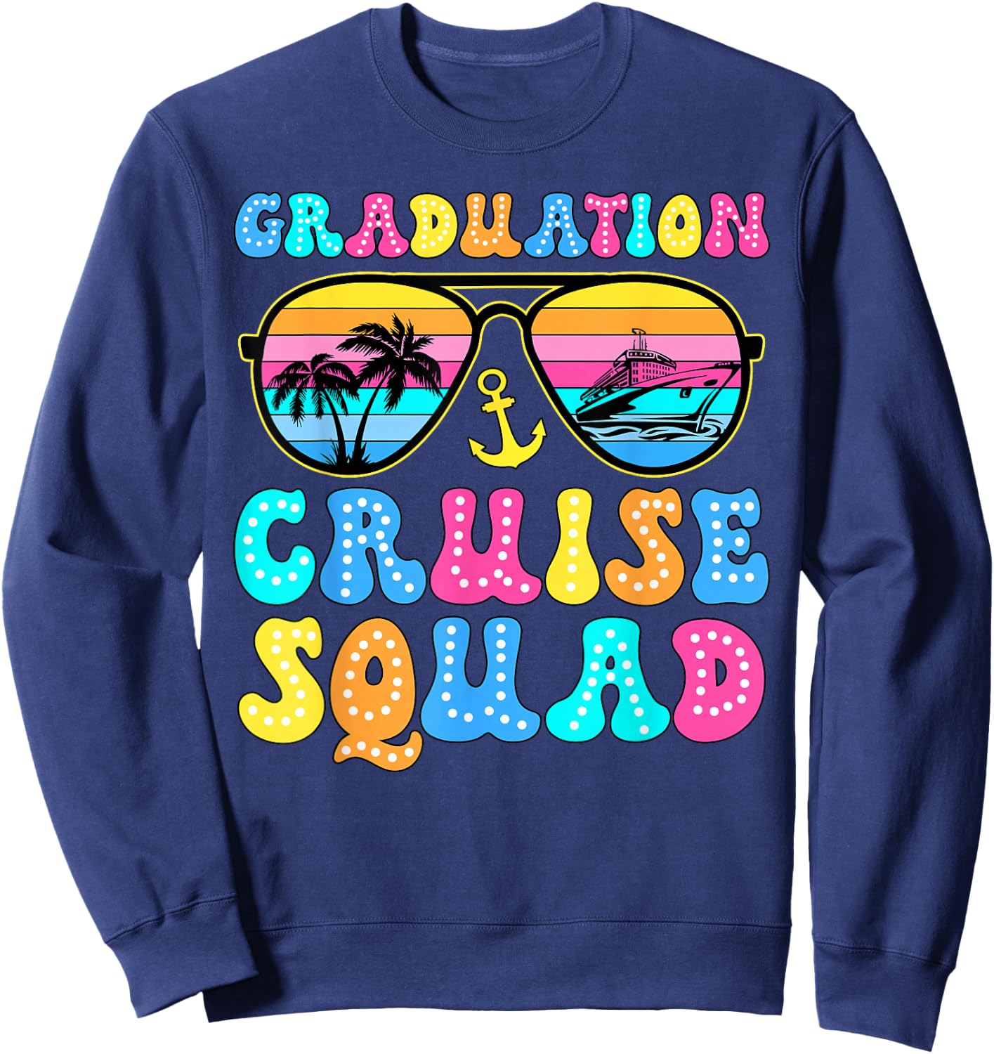 Graduation Cruise Squad Funny Cruising Graduation 2024 Sweatshirt - Sweatshirt | Navy