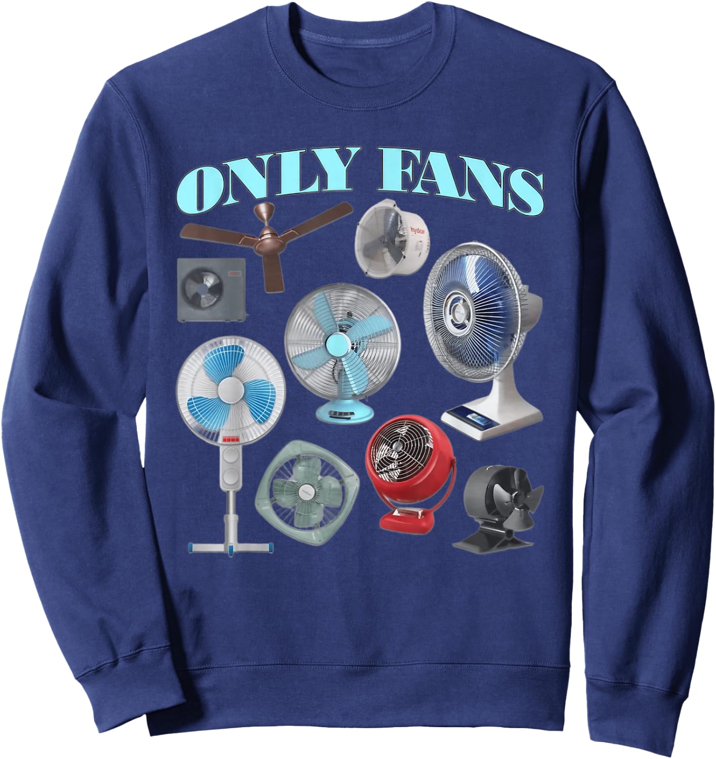 Funny Only Fans Joke Only Art Fans Only Fans Joke Sweatshirt - Sweatshirt | Navy