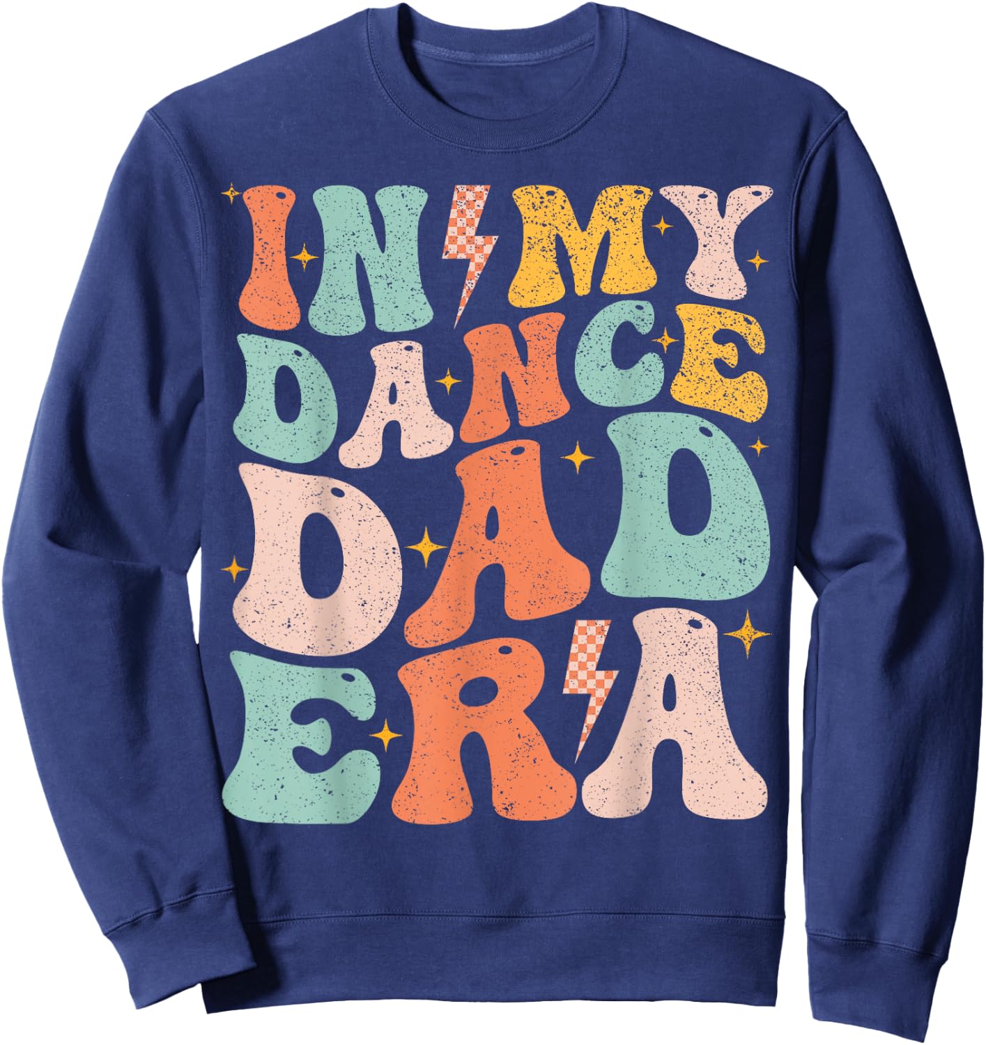 In My Dance Dad Era Father's Day Dancer Dad Of Girls Sweatshirt - Sweatshirt | Navy