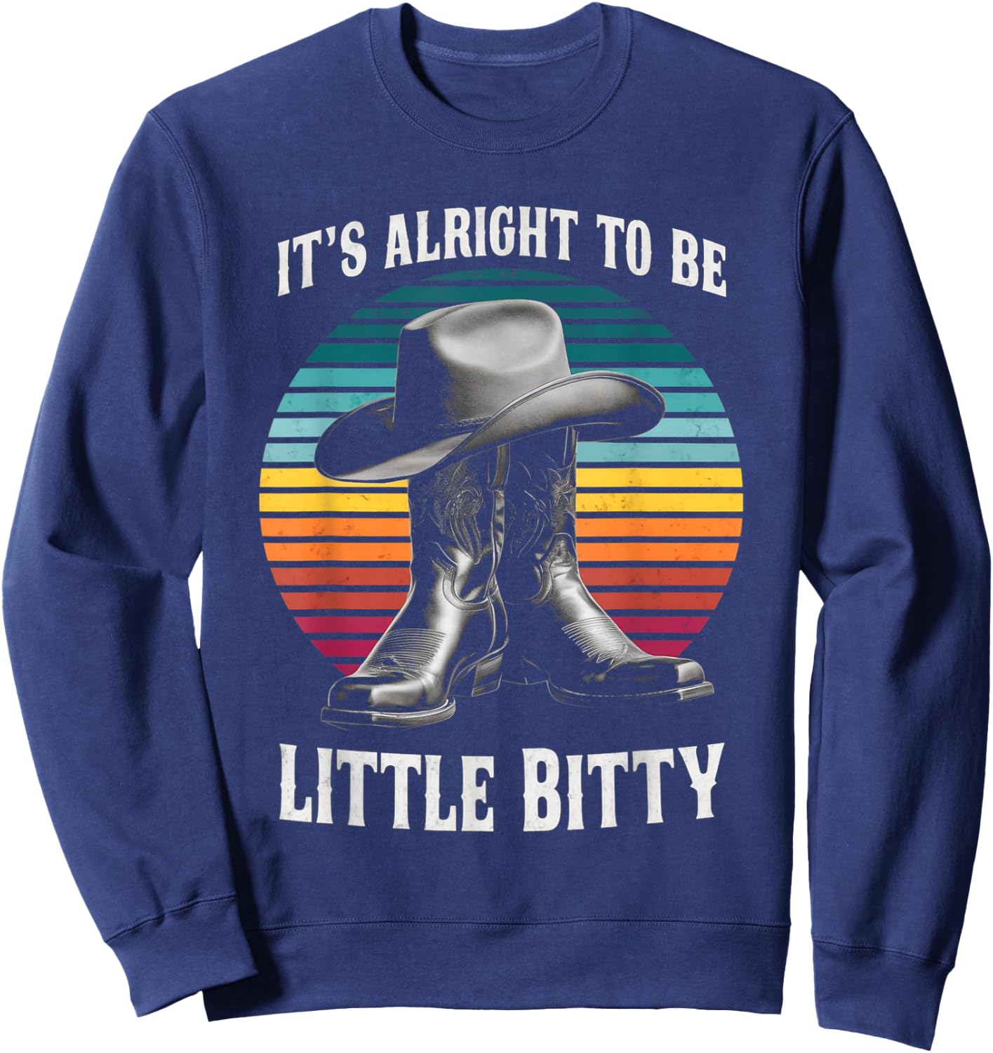 It's Alright To Be Little Bitty Retro Country Music Toddler Sweatshirt - Sweatshirt | Navy