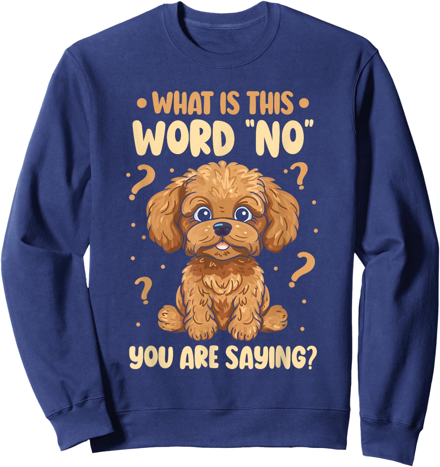 What Is This Word No You Are Saying Cavapoo Dog Breed Women Girls Kids Sweatshirt - Sweatshirt | Navy