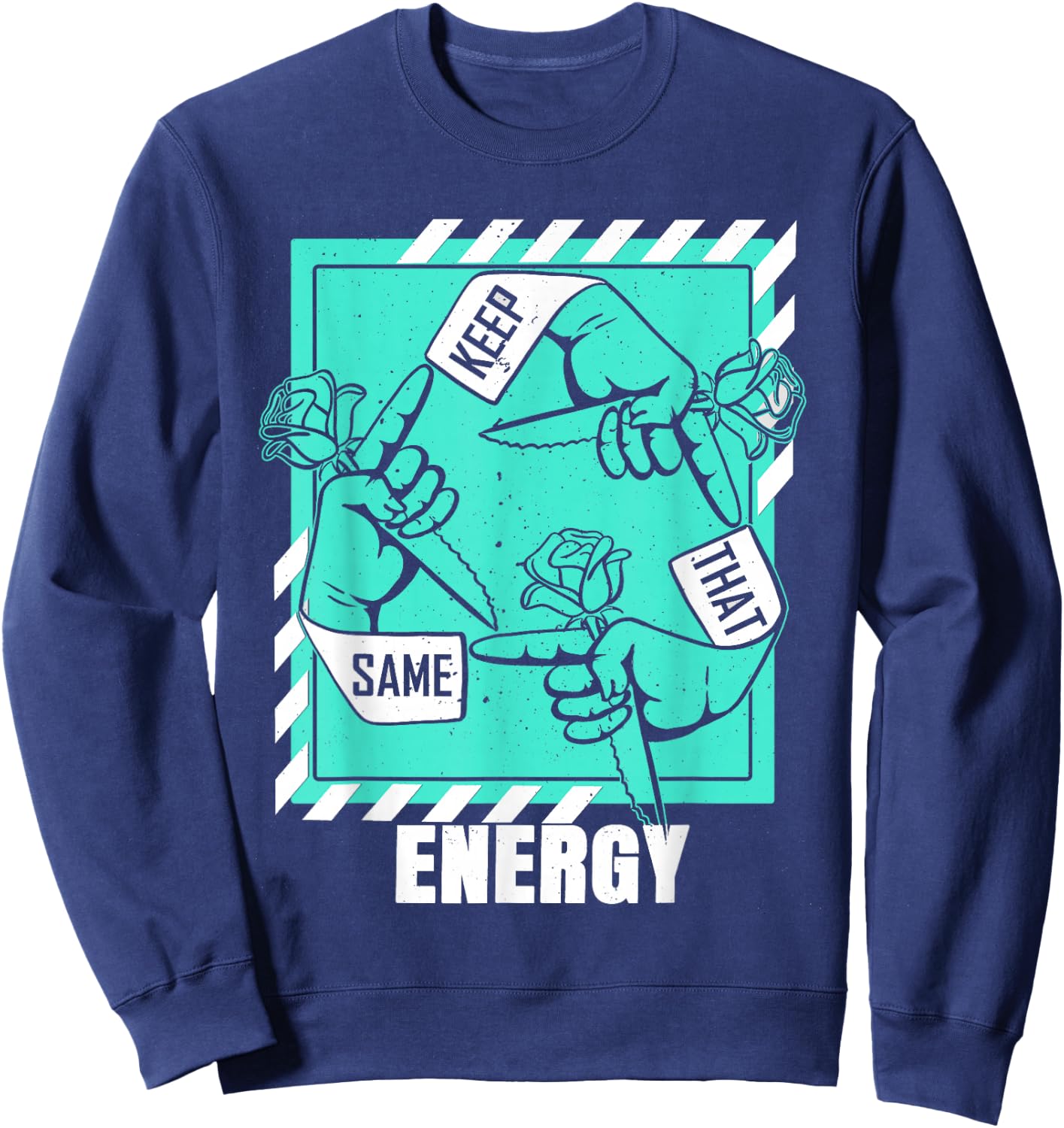 Light Teal Aqua Keep That Same Energy Aqua Graphic Sweatshirt - Sweatshirt | Navy
