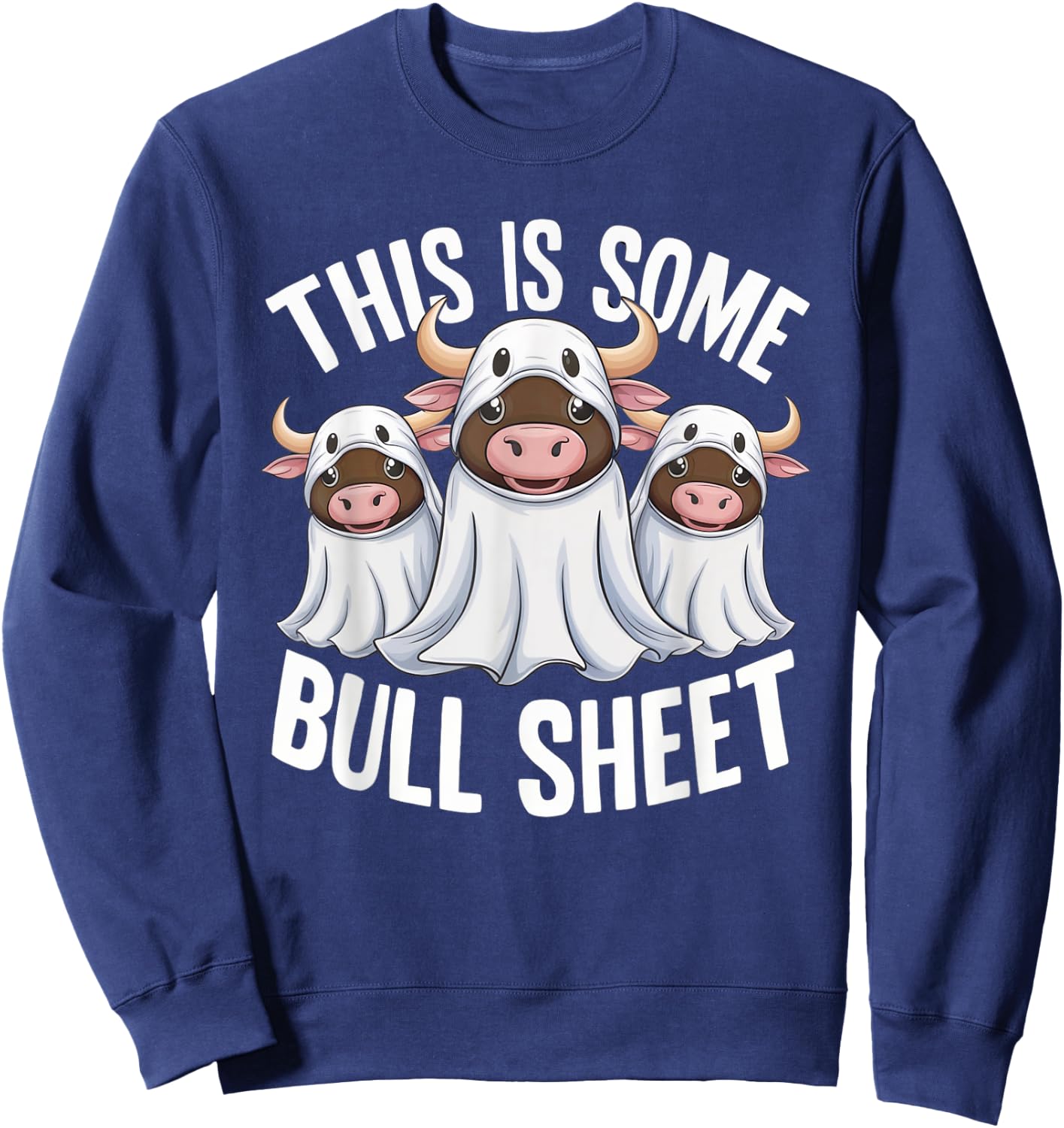 This Is Some Bull Sheet Funny Halloween Costume bull funny Sweatshirt - Sweatshirt | Navy