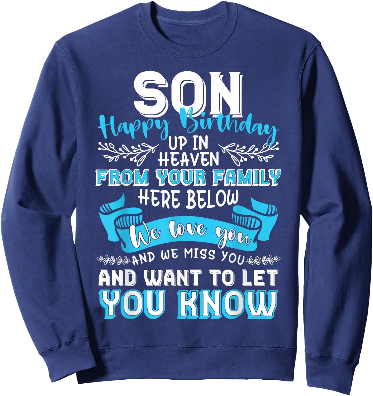 Happy Birthday to My Son in Heaven Lost Son Memorial Sweatshirt - Sweatshirt | Navy