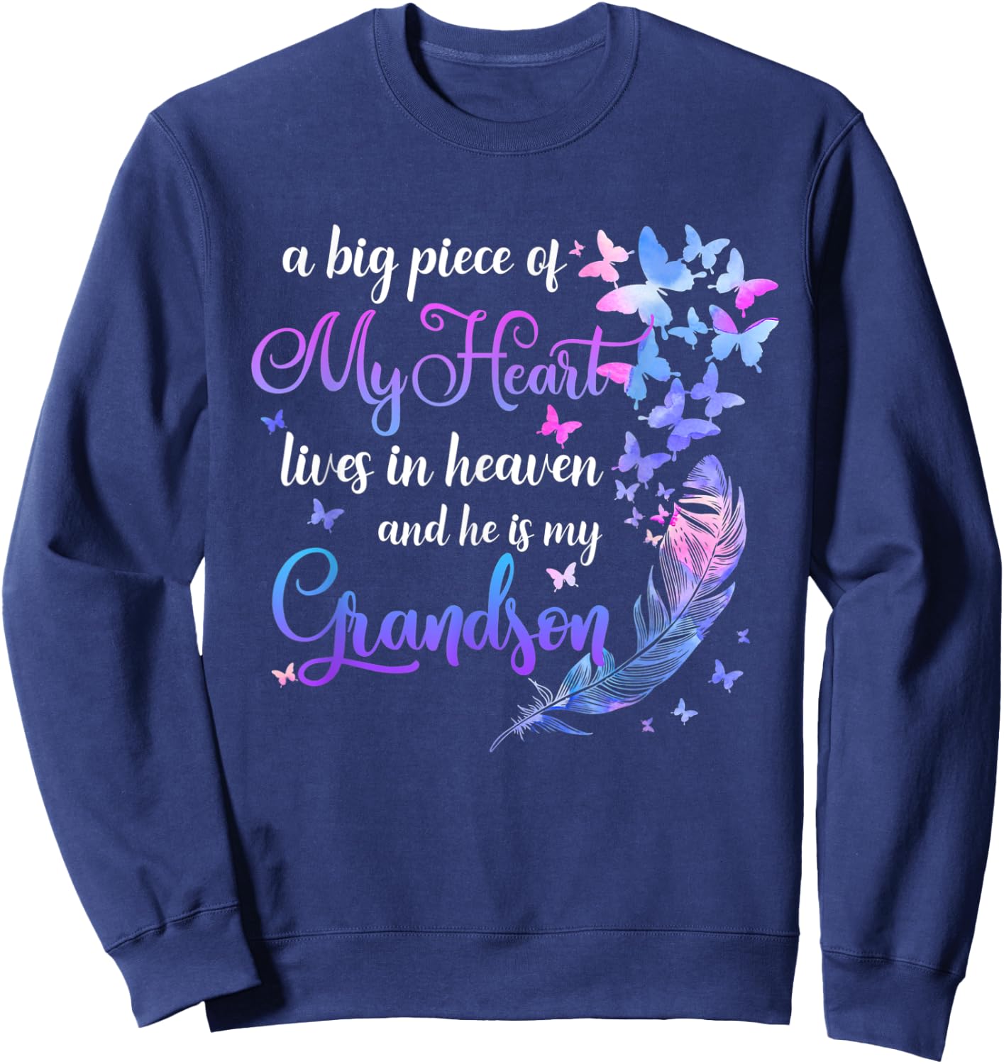 My Grandson Lives In Heaven Memorial Quote Grandparents Sweatshirt - Sweatshirt | Navy