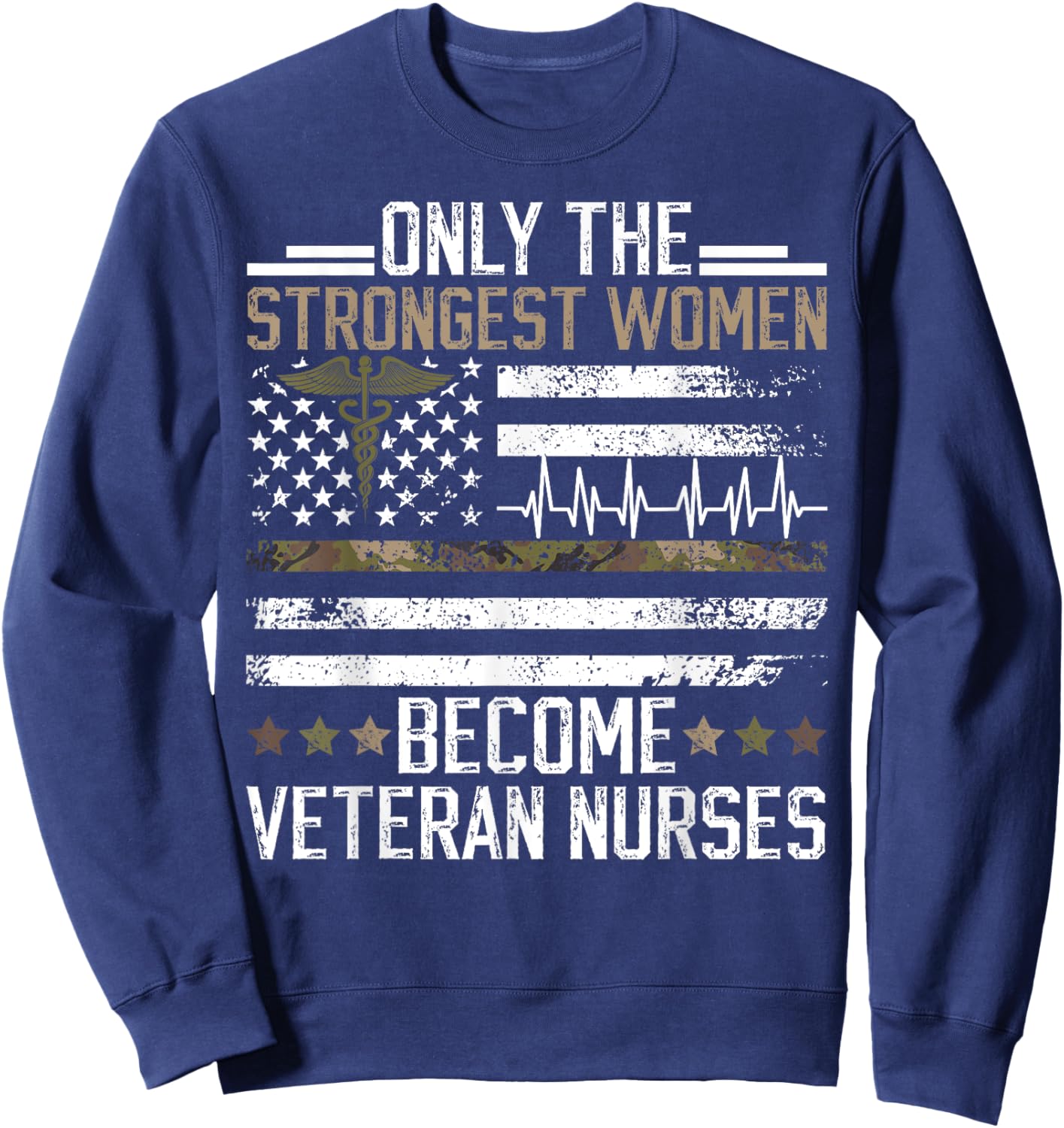 Strongest Women Become Veteran Nurse Veteran Nursing Sweatshirt - Sweatshirt | Navy