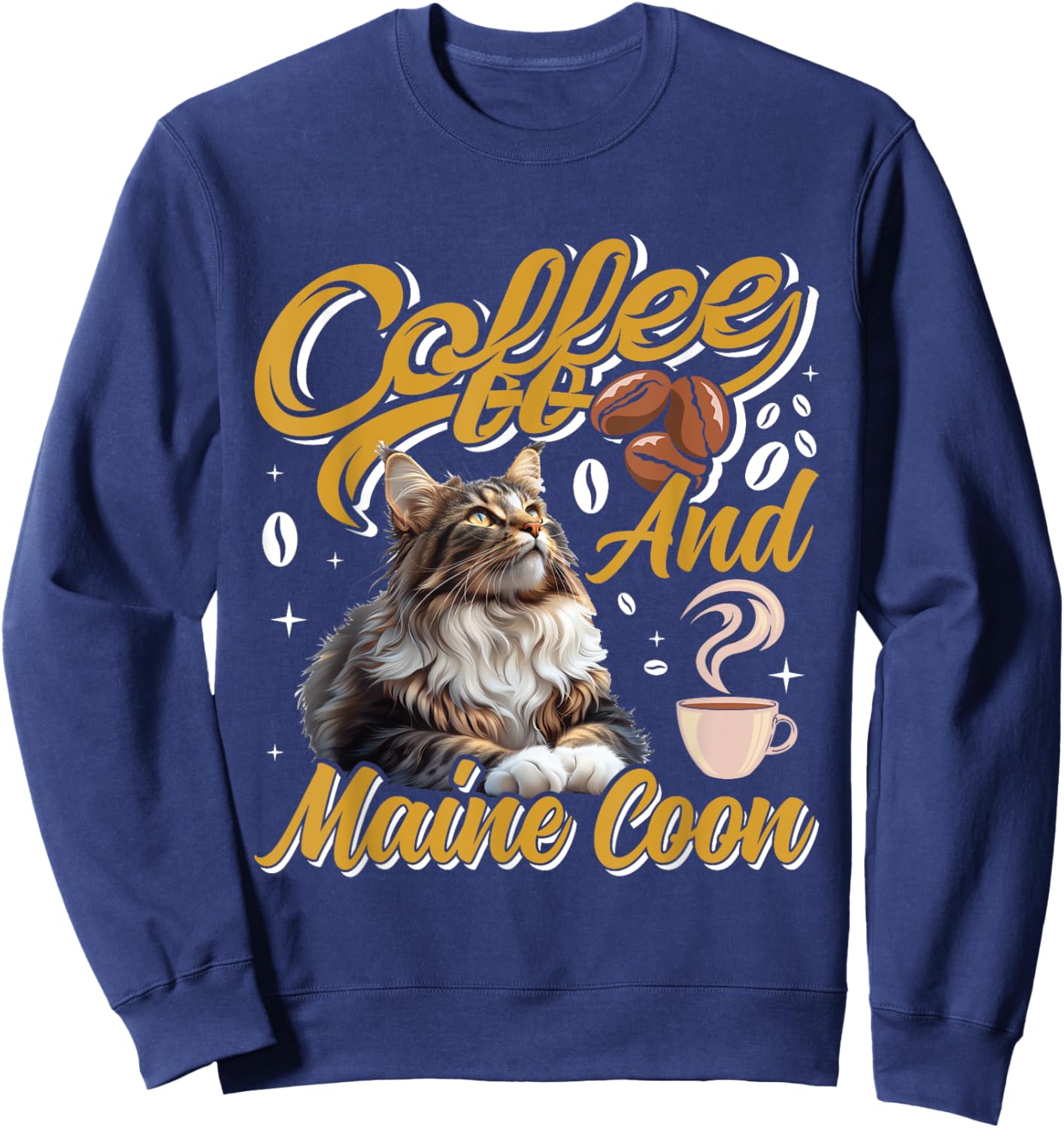 Coffee Drinker MAINE COON AND COFFEE Funny Cat Mom Men Women Sweatshirt - Sweatshirt | Navy