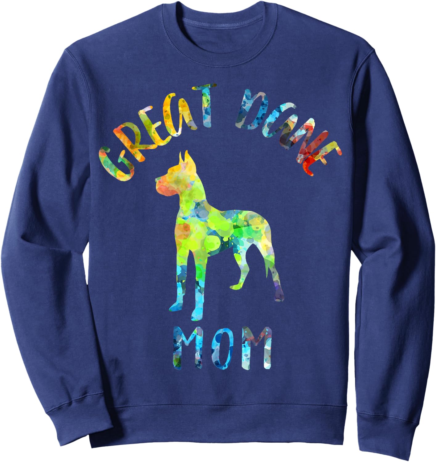 Great Dane Mom Great Dane Mama Dog Mom Great Dane Owner Sweatshirt - Sweatshirt | Navy