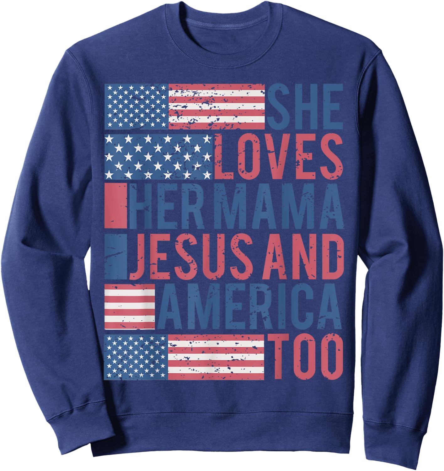 She's A Good Girl Loves Her Mama Jesus & America Too Sweatshirt - Sweatshirt | Navy