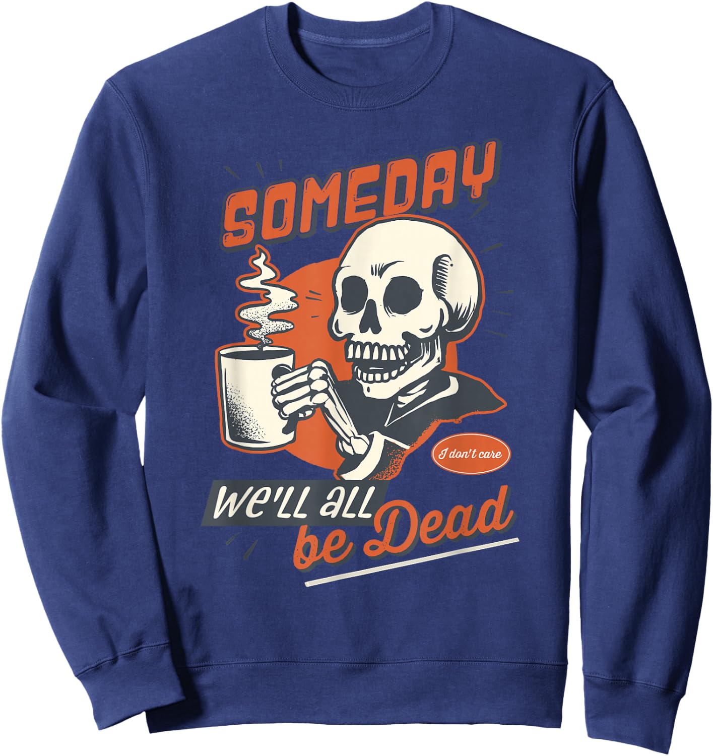 Existential Dread Retro Cartoon Skeleton, Coffee, Nihilism Sweatshirt - Sweatshirt | Navy