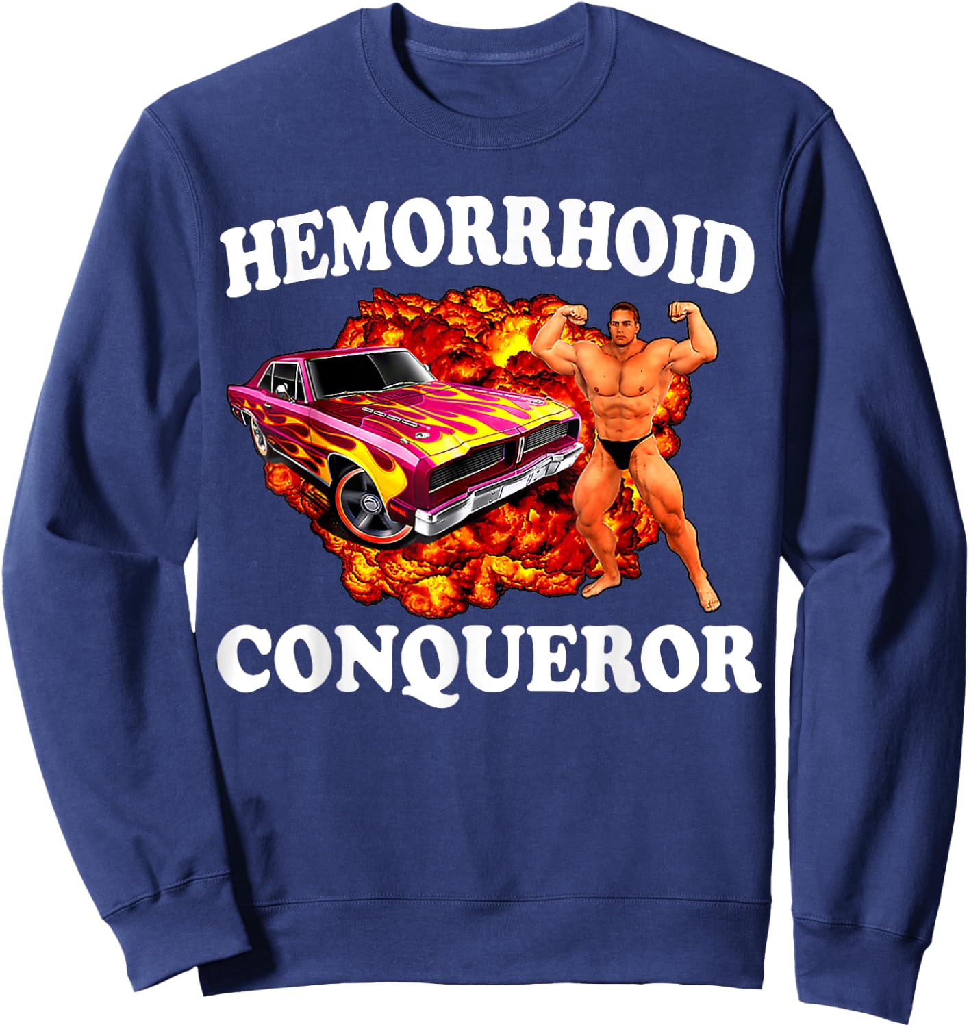 funny Hemorrhoid Conqueror Quote Meme Dank Weird Joke Cool Sweatshirt - Sweatshirt | Navy