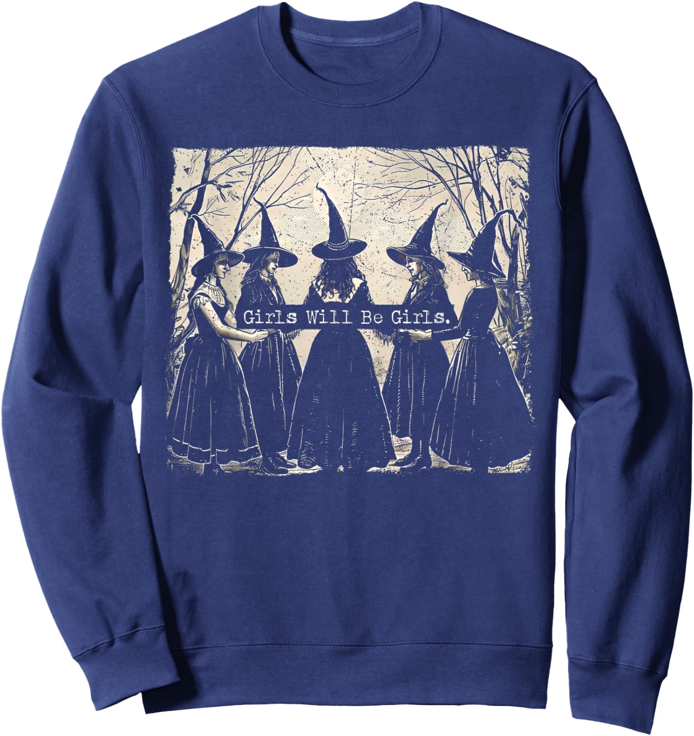Girl Will Be Girl Funny Witch Halloween Vibes Feminist Sweatshirt - Sweatshirt | Navy