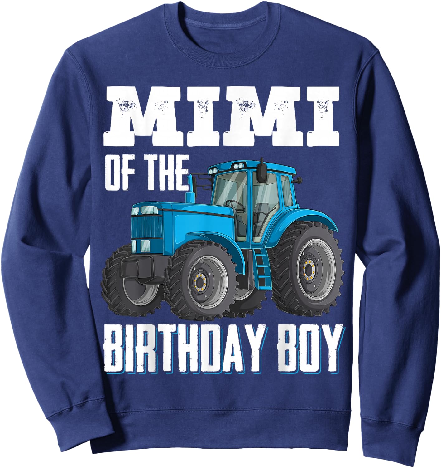 Mimi Of The Birthday Boy Family Tractors Farm Trucks Bday Sweatshirt - Sweatshirt | Navy