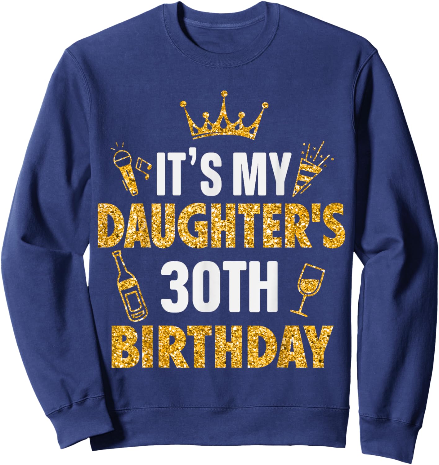 Daughter It's My Daughter's 30th Birthday 1995 30 Years Old Sweatshirt - Sweatshirt | Navy
