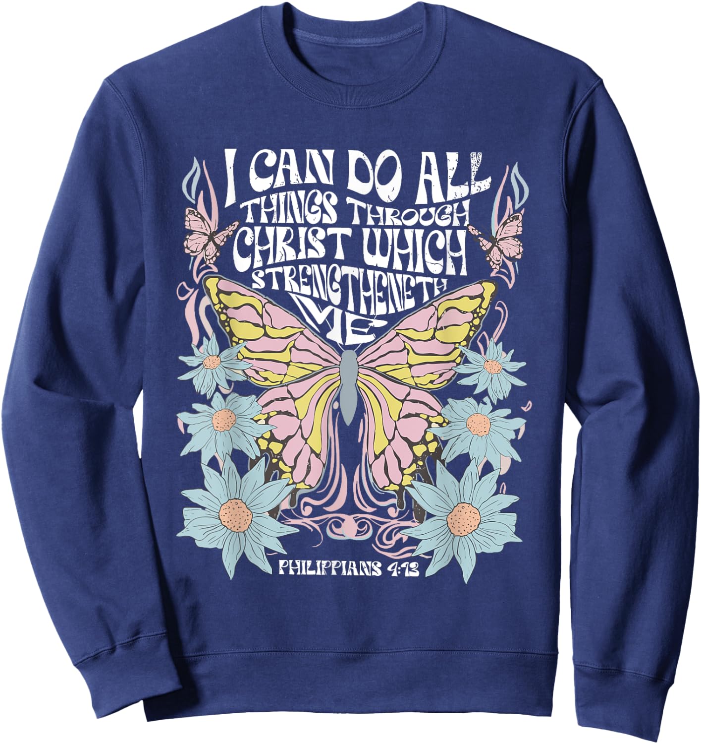 Christian Bible Verse I Can Do All Things Through Christ Sweatshirt - Sweatshirt | Navy