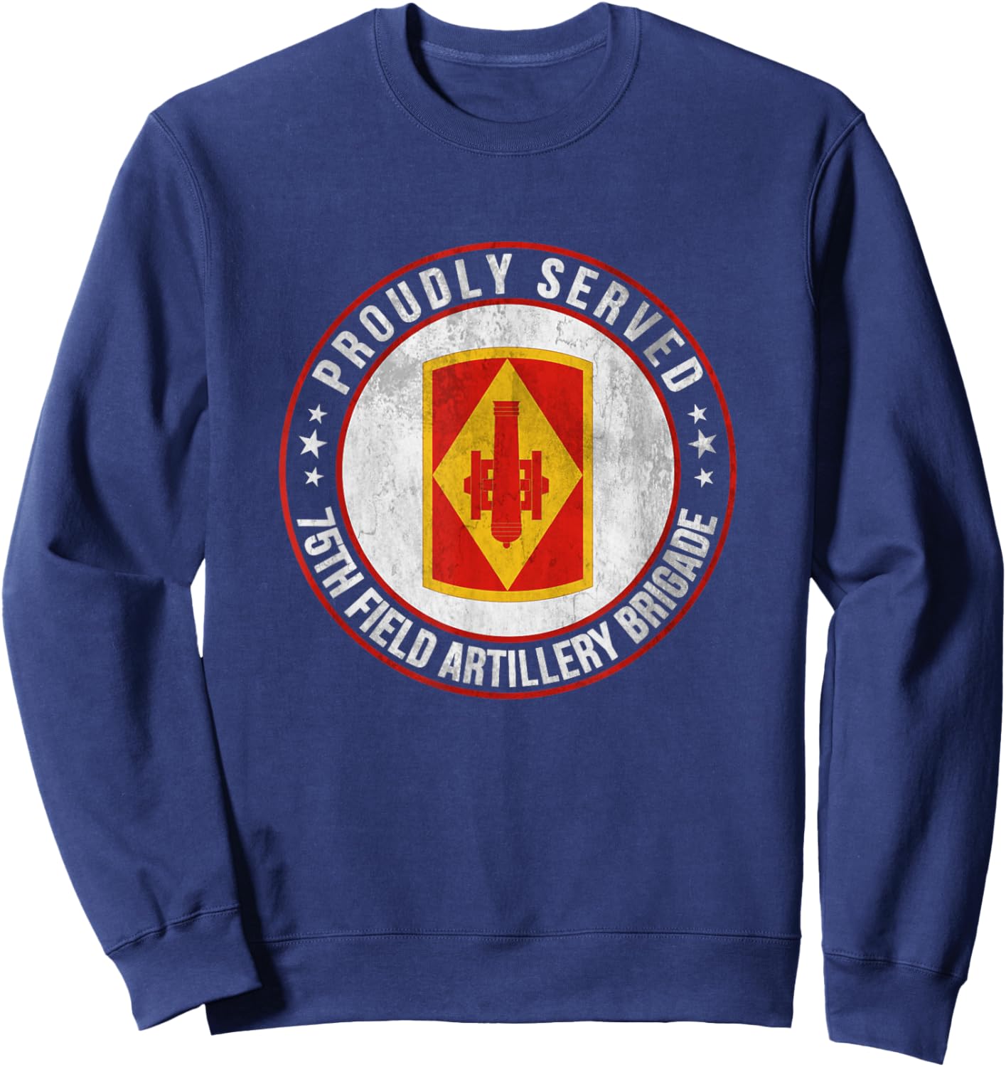 Proudly Served 75th Field Artillery Brigade Veterans Day Sweatshirt - Sweatshirt | Navy
