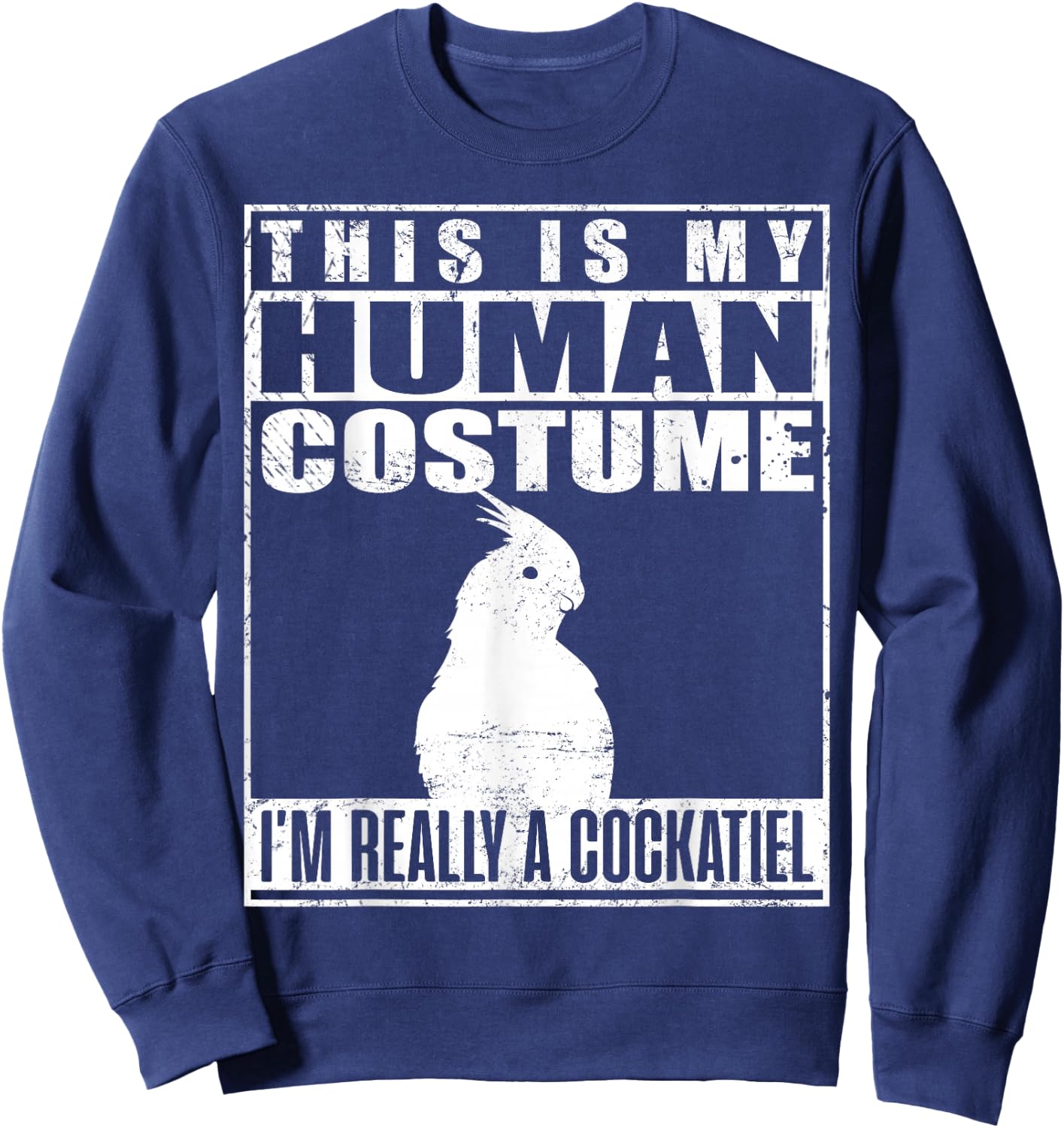 This Is My Human Costume I'm A Cockatiel Halloween Parrot Sweatshirt - Sweatshirt | Navy