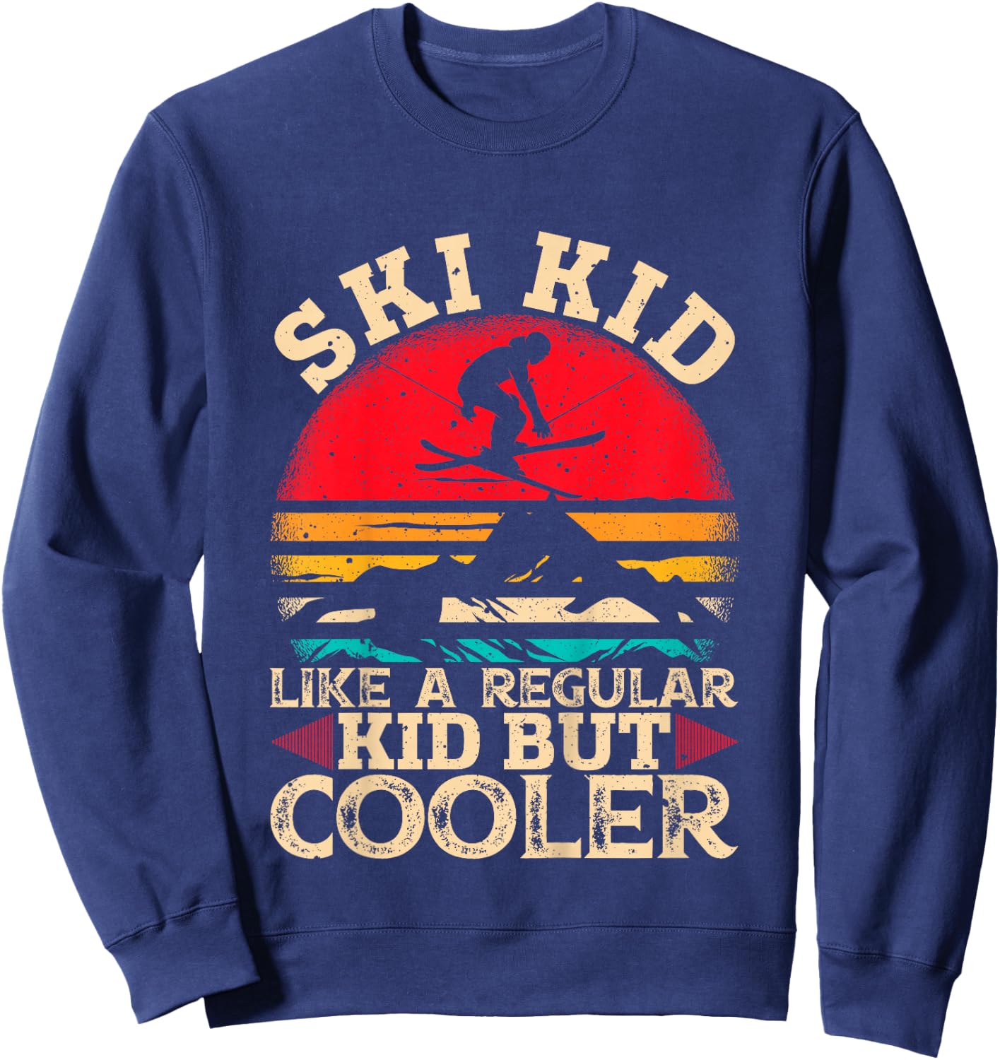 Ski Kid Like A Regular Kid But Cooler Funny Skiing Skier Sweatshirt - Sweatshirt | Navy