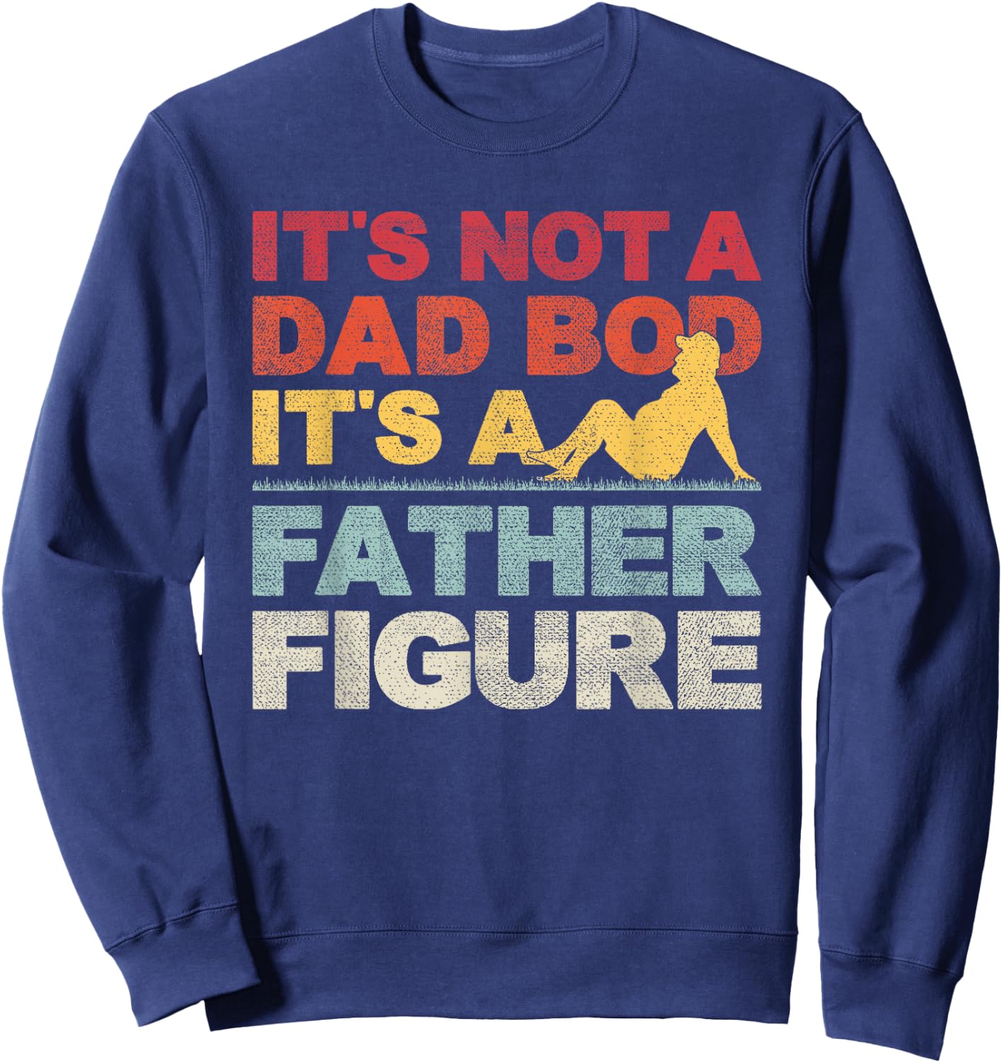 It's Not A Dad Bod It's Father Figure Dad Beer Lover Gift Sweatshirt - Sweatshirt | Navy