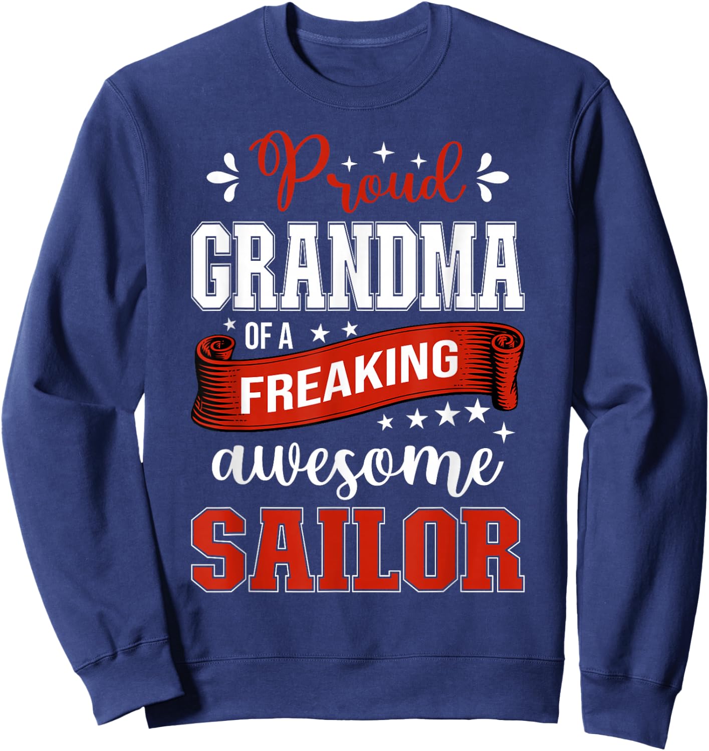 proud Grandma of a freaking awesome Sailor Sweatshirt - Sweatshirt | Navy