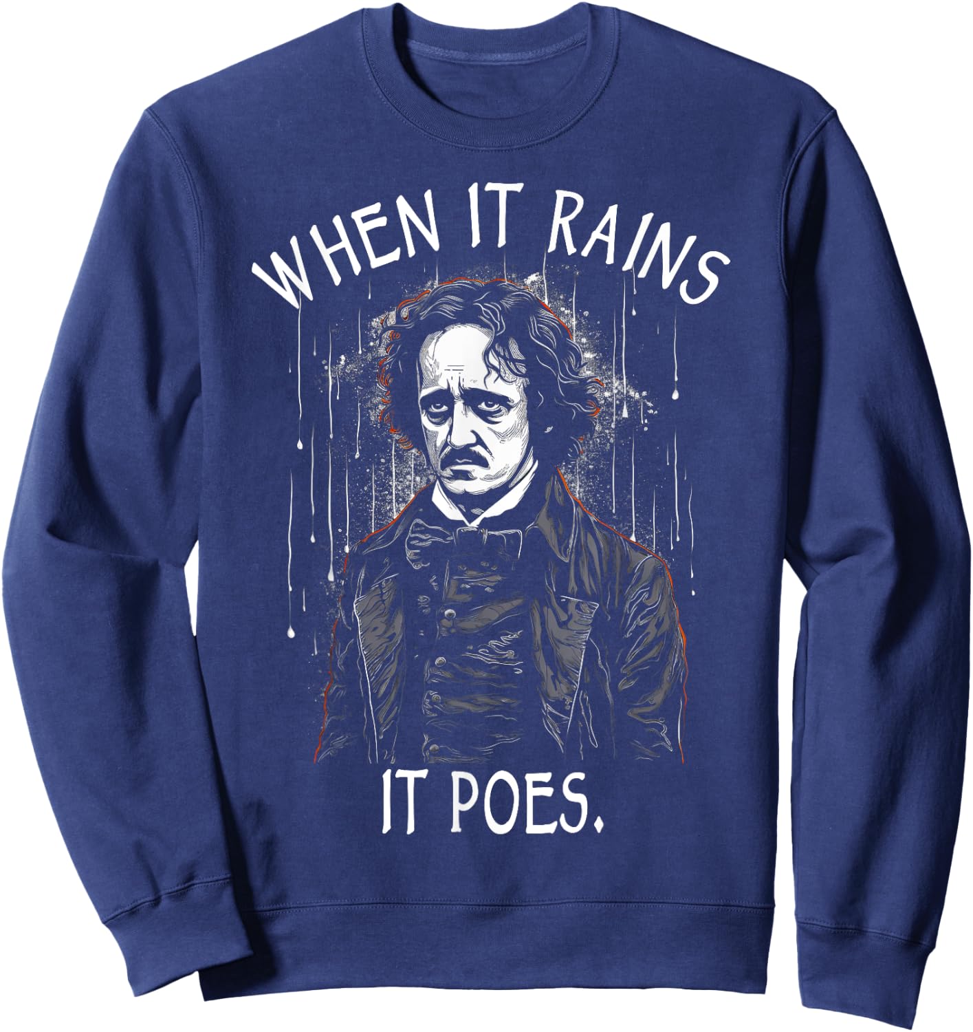 When It Rains It Poes, Funny Edgar Allan Poe Sweatshirt - Sweatshirt | Navy