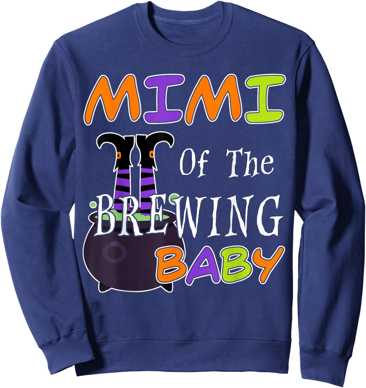Funny Mimi Of The Brewing Baby Halloween Witch Baby Shower Sweatshirt - Sweatshirt | Navy