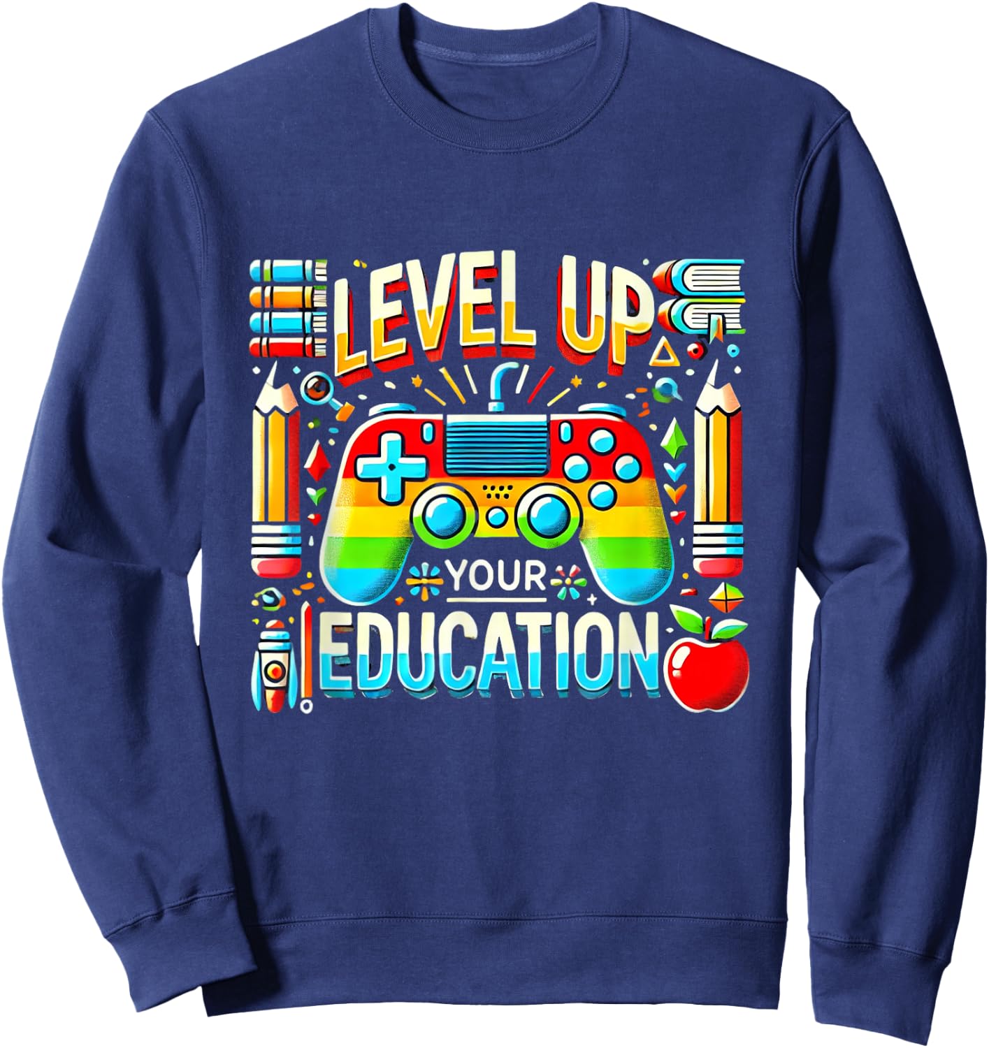 Level Up Your Education Gaming Inspired Teacher Gamers Sweatshirt - Sweatshirt | Navy