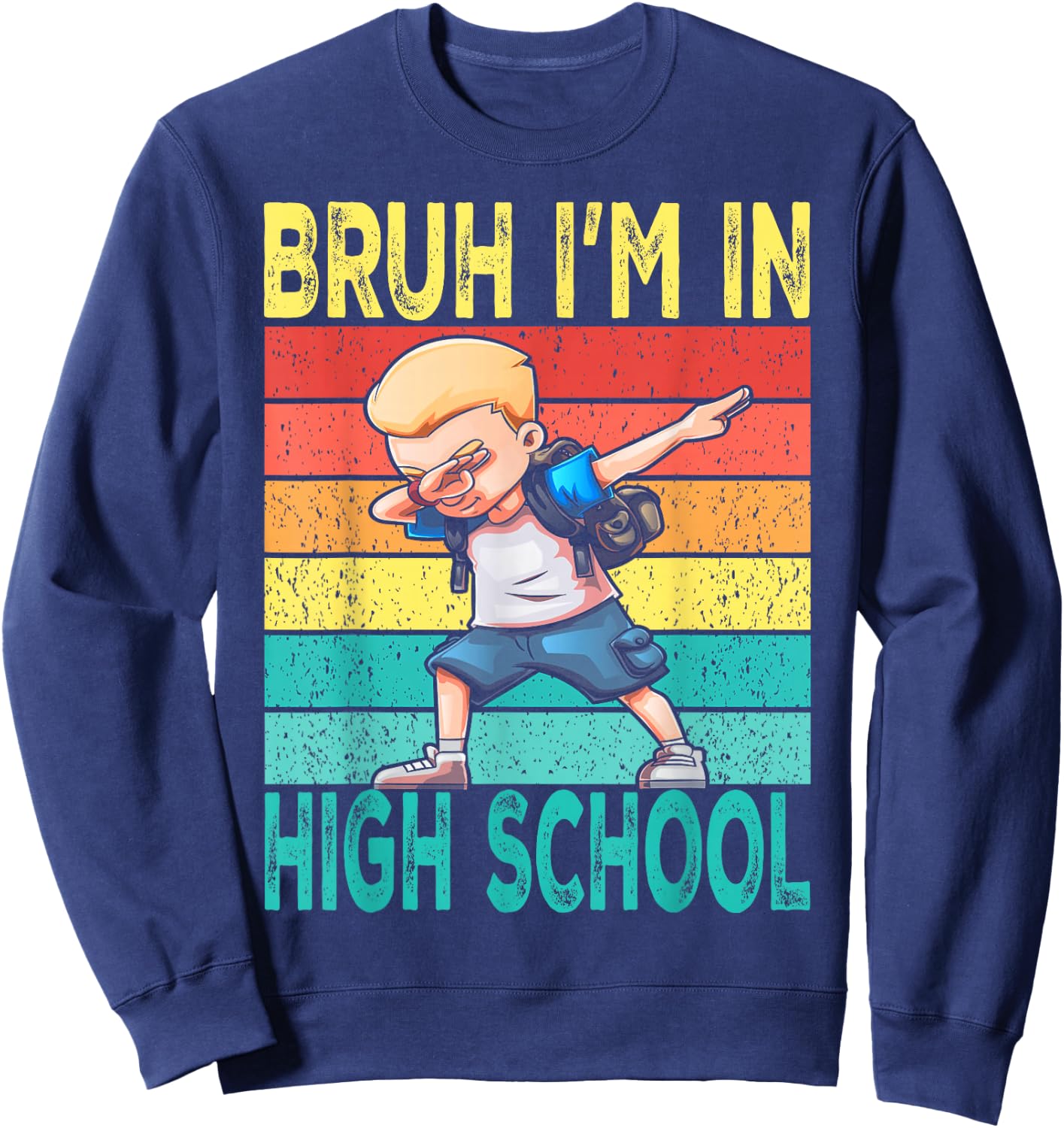High School Dabbing Boy Bruh i'm in High School Student Sweatshirt - Sweatshirt | Navy