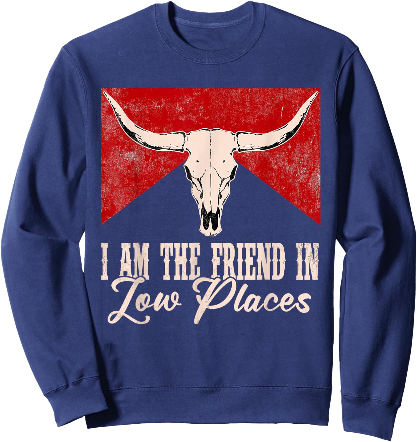 Mizorey I Am The Friend In Low Places Western Desert Apparel , Black, Small, Short Sleeve, Music, Western, Music Lovers, Family, Western Style Enthusiasts Sweatshirt - Sweatshirt | Navy