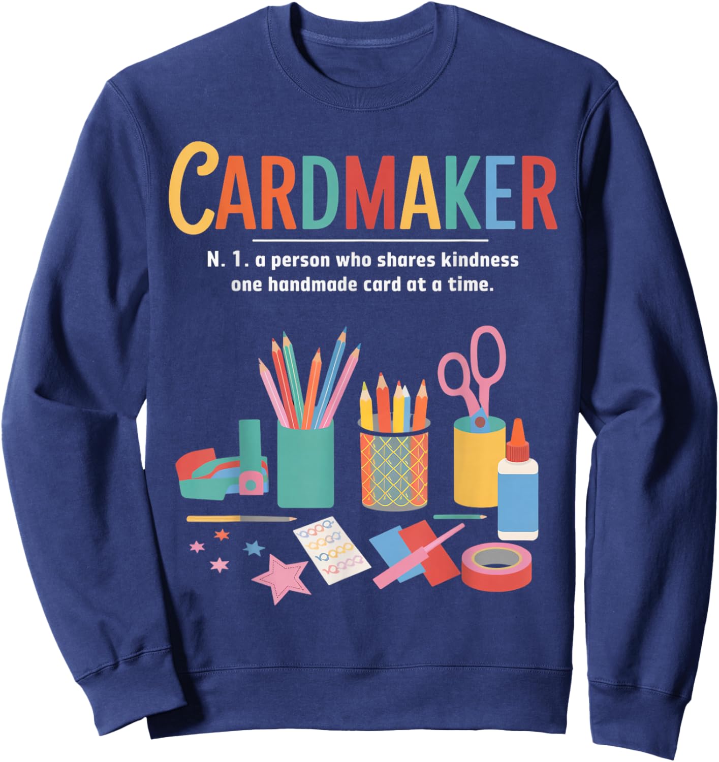 Cardmaking Meaning Cardmaking Crafter Scrapbook Card Maker Sweatshirt - Sweatshirt | Navy