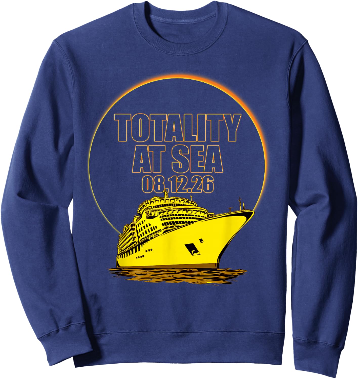 Totality At Sea 08 12 26 Total Solar Eclipse Sky Watchers Sweatshirt - Sweatshirt | Navy