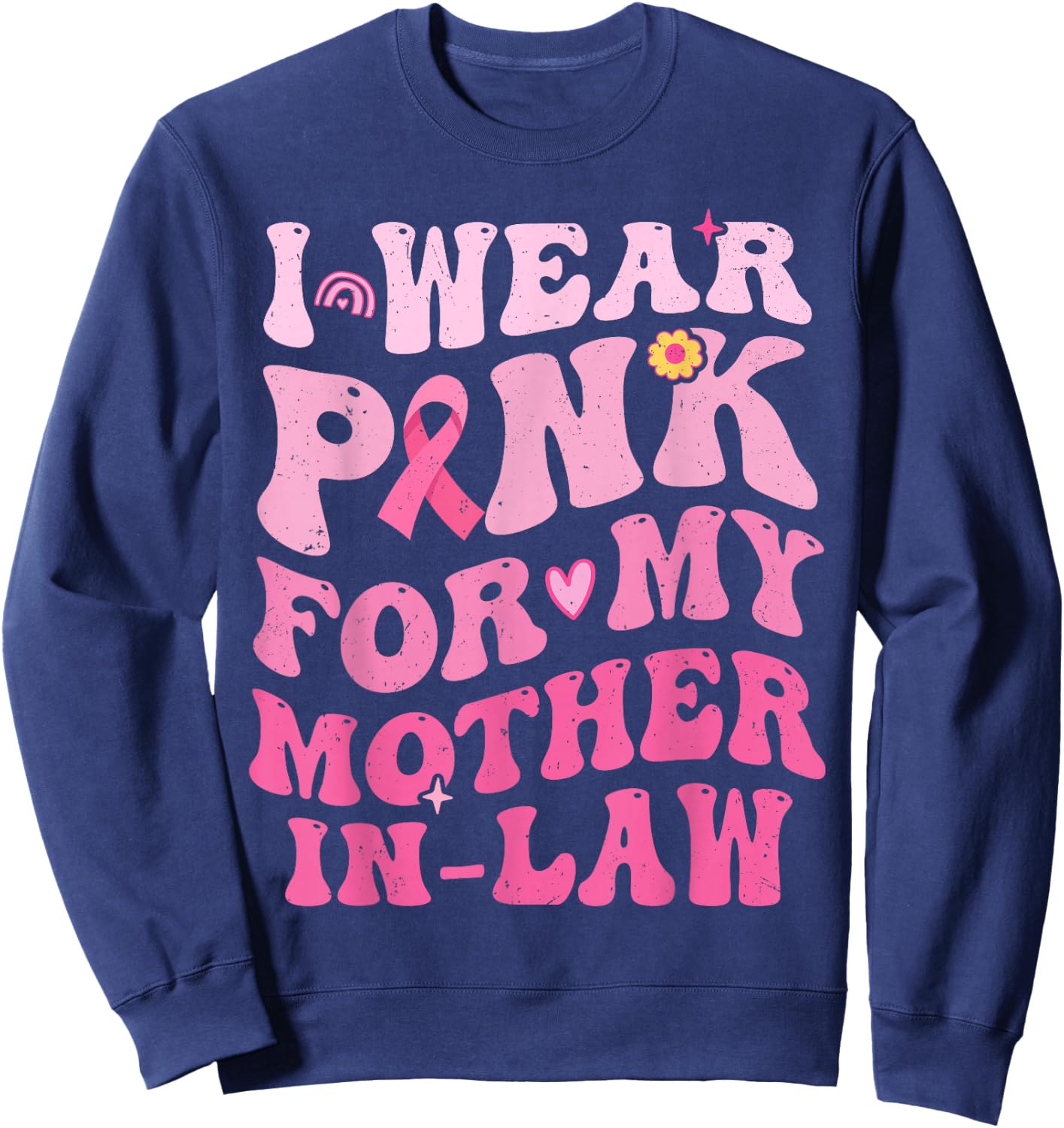 I Wear Pink For My Mother in Law Breast Cancer Son in-Law Sweatshirt - Sweatshirt | Navy