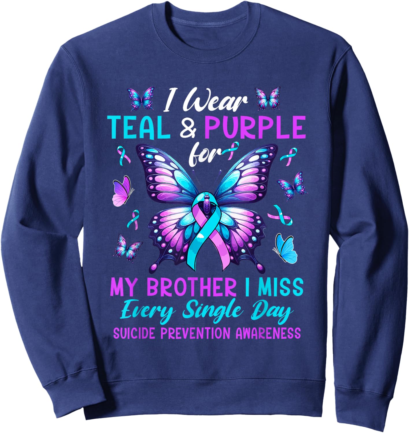 Wear Teal & Purple For Brother Suicide Prevention Awareness Sweatshirt - Sweatshirt | Navy