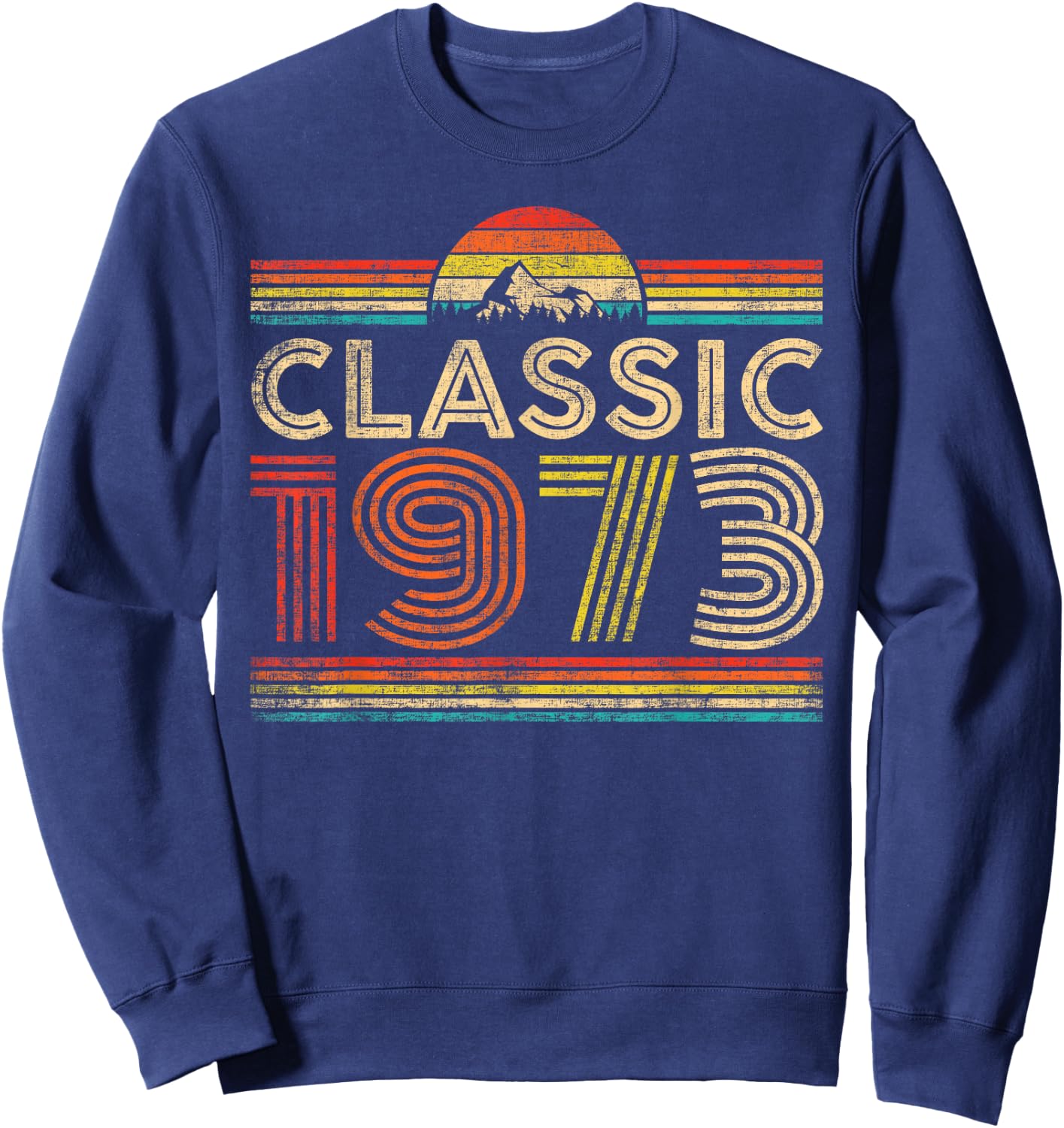 Classic 1973 Vintage 1973 Classic Year Men Women Birthday Sweatshirt - Sweatshirt | Navy