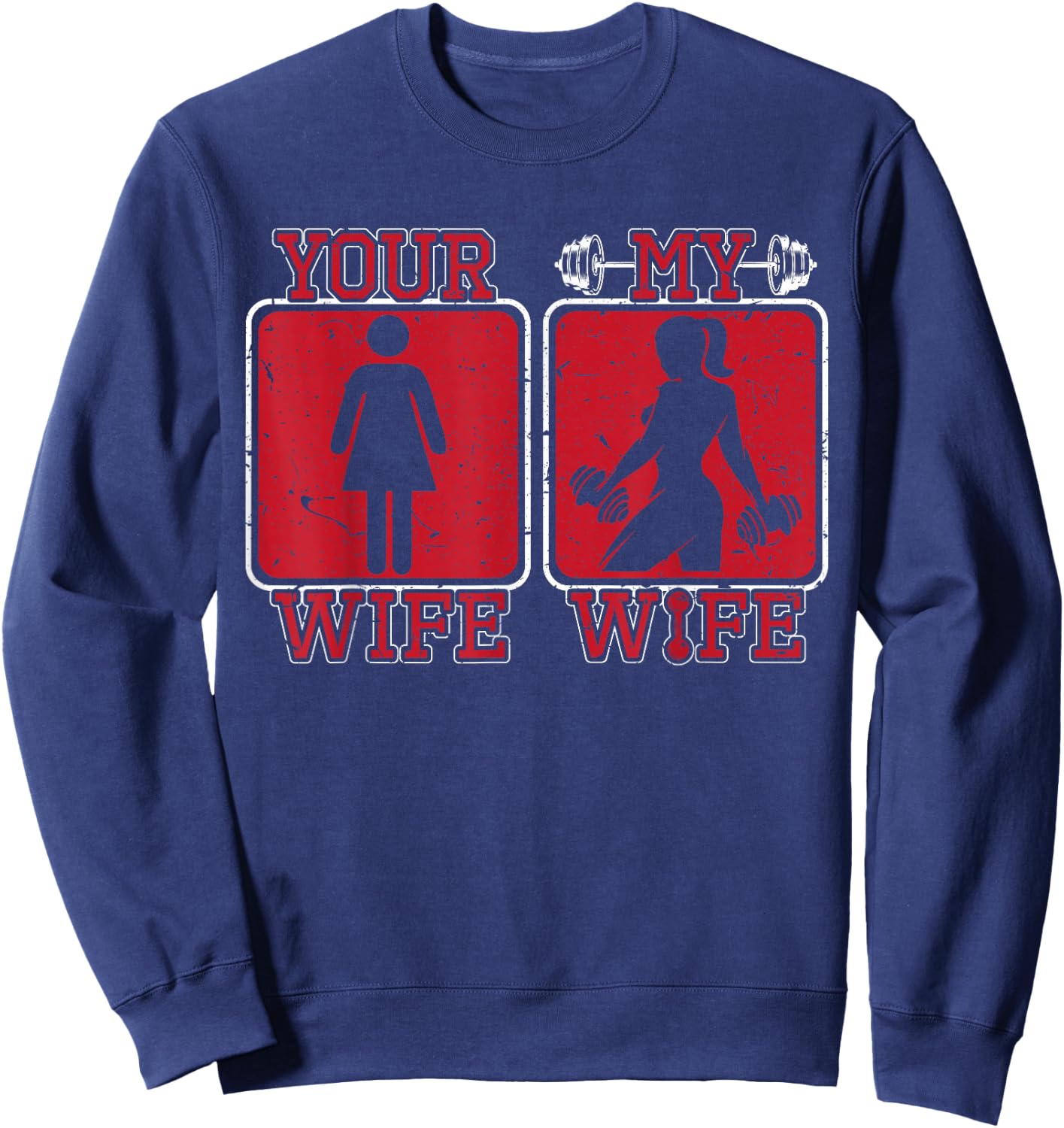 Your Wife My Wife Weightlifting Gym Fitness Cute Bodybuilder Sweatshirt - Sweatshirt | Navy