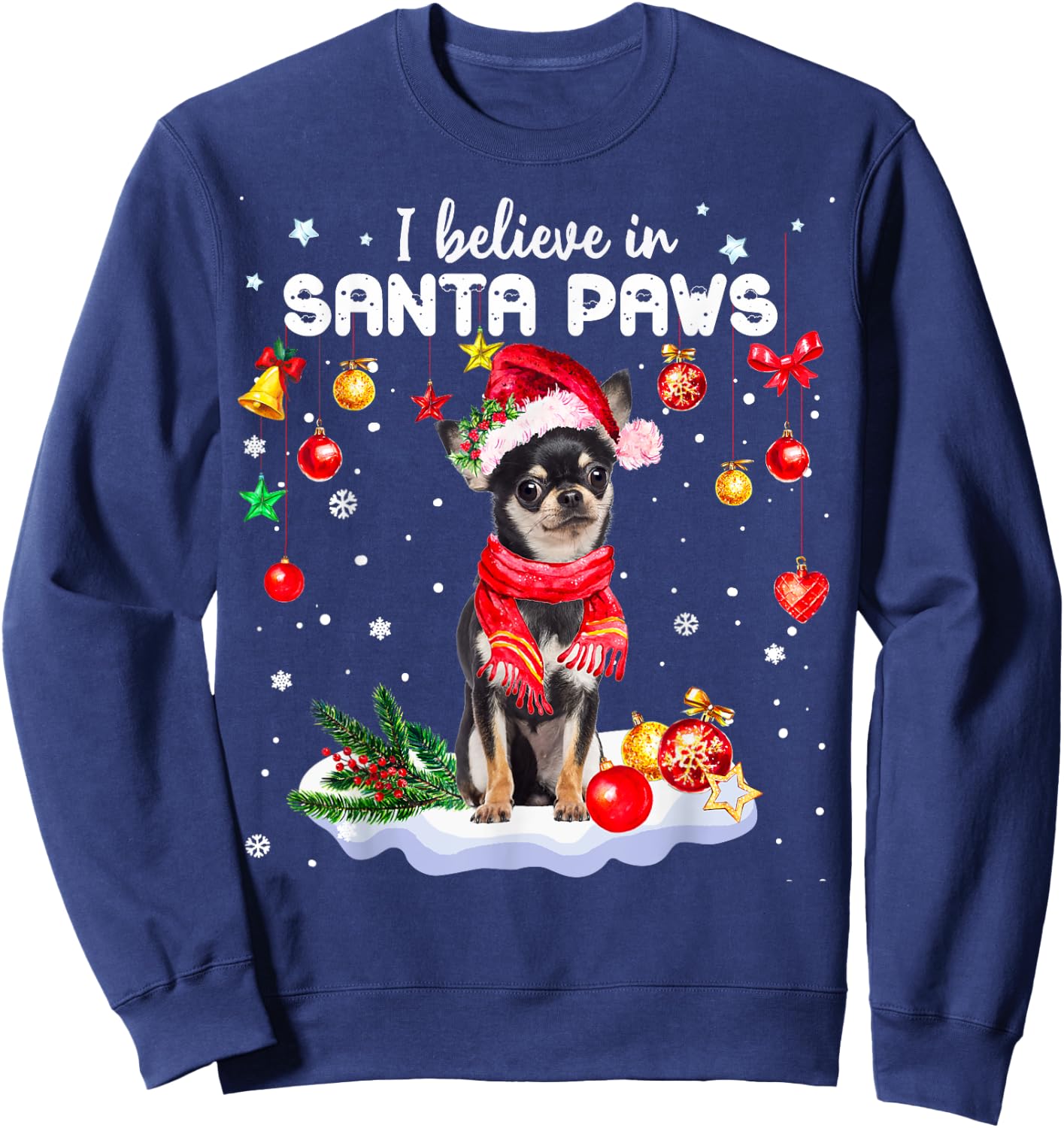 I Believe In Santa Paws Chihuahua Cute Christmas Gift Sweatshirt - Sweatshirt | Navy