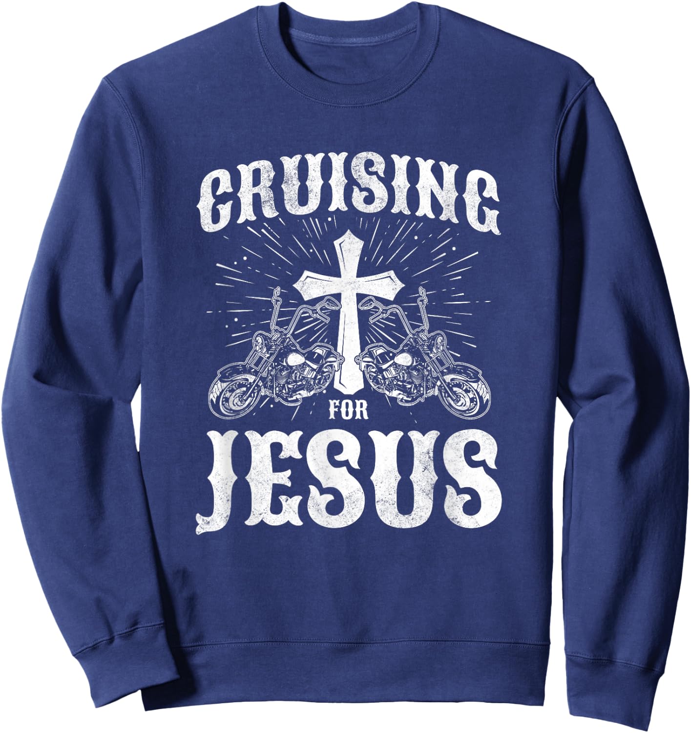 Christian Motorcycle Biker Cruising For Jesus Faith Sweatshirt - Sweatshirt | Navy