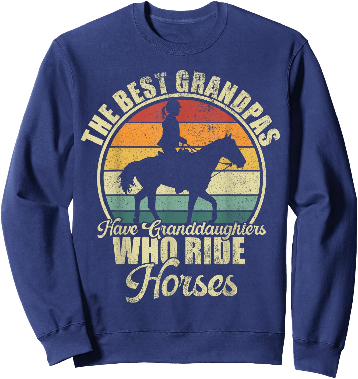 The Best Grandpas Have Granddaughter Who Ride Horses Sweatshirt - Sweatshirt | Navy