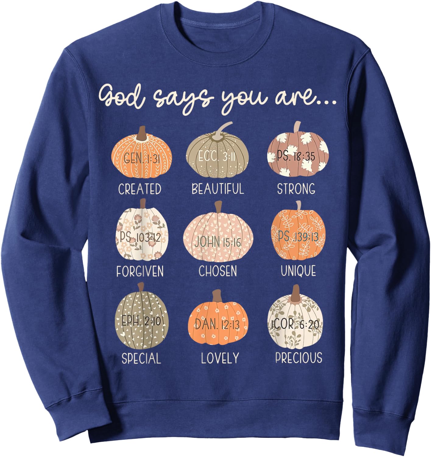 God Say You Are Pumpkin Bible Verses Christian Thanksgiving Sweatshirt - Sweatshirt | Navy
