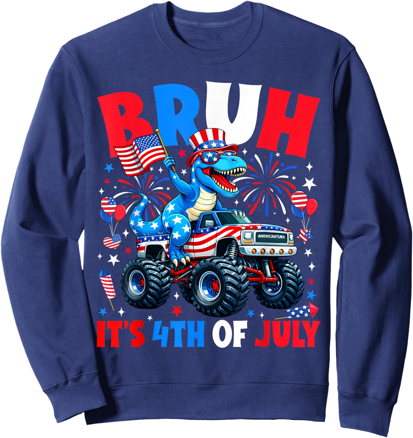 Bruh It's 4th of July Monster Truck T-Rex Dinosaur Boys Kids Sweatshirt - Sweatshirt | Navy