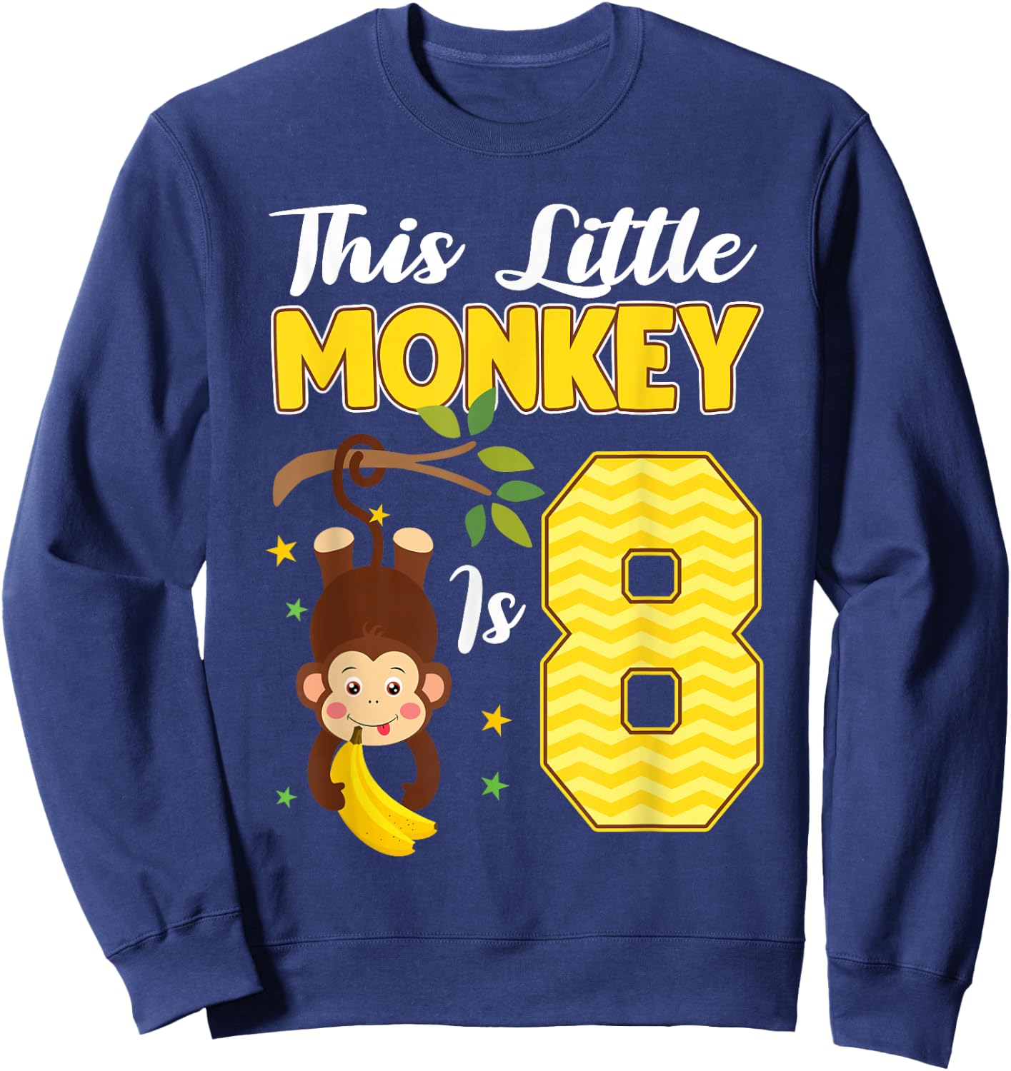 This Little Monkey Is 8 Year Old Birthday 8th Party Sweatshirt - Sweatshirt | Navy