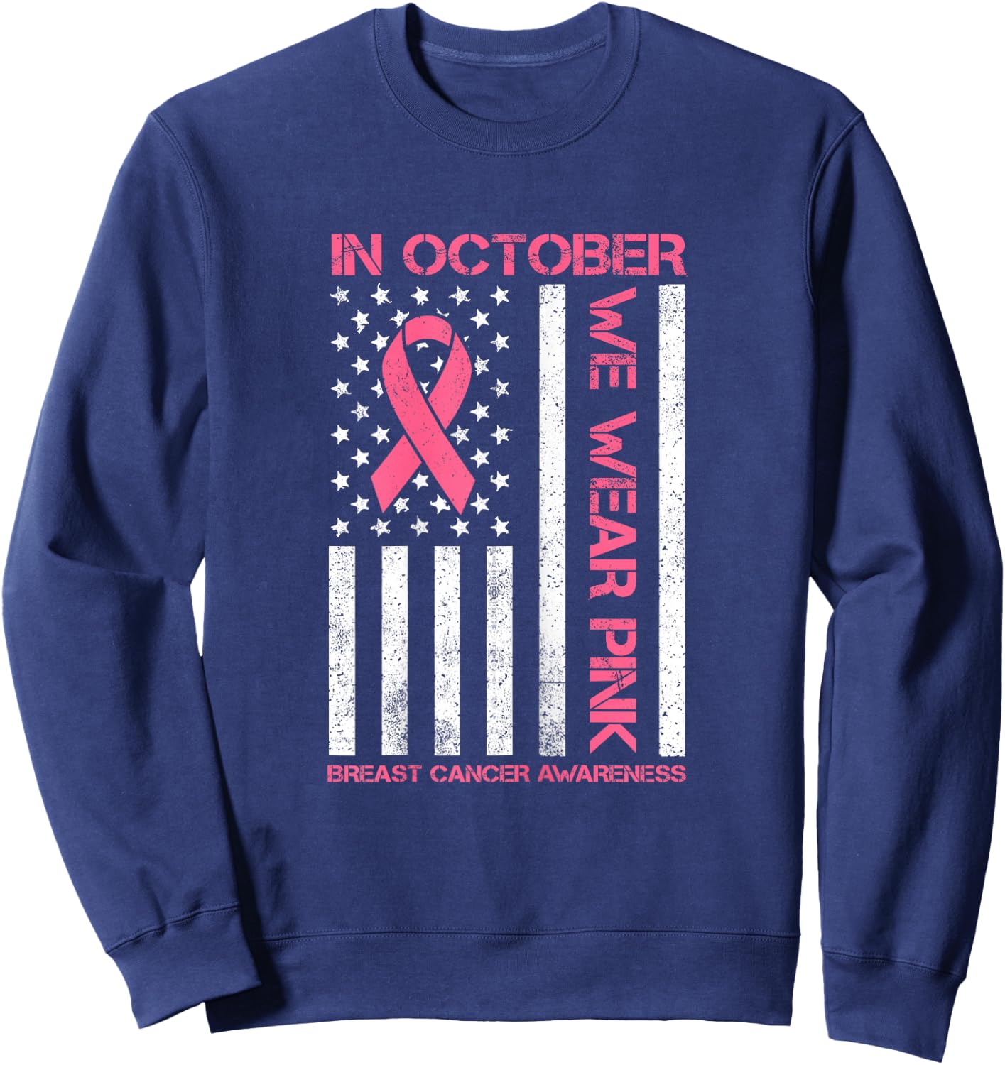 In October we Wear Pink Us Flag Breast Cancer Awareness Sweatshirt - Sweatshirt | Navy