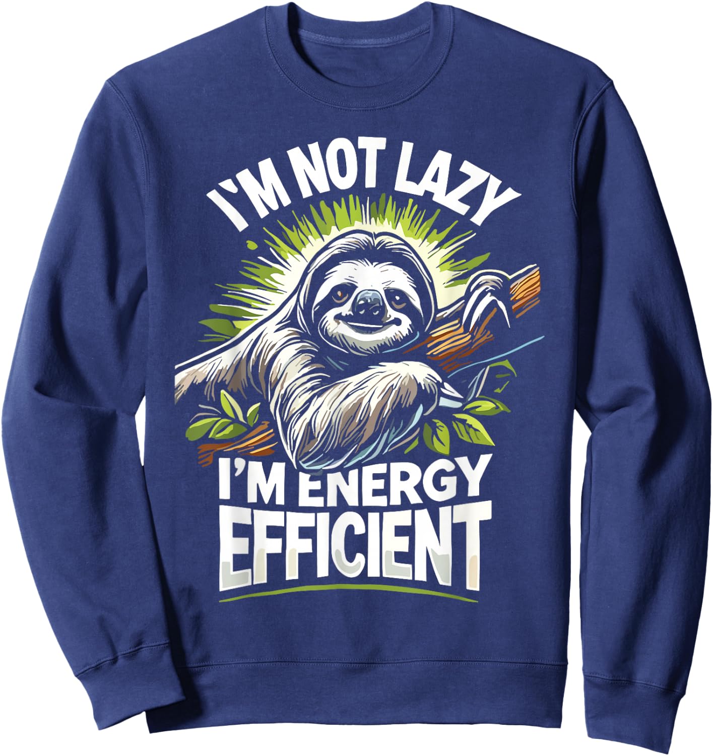 Herbivore I'm Not Lazy I'm Energy Efficient Cute Sloth Sweatshirt - Sweatshirt | Navy