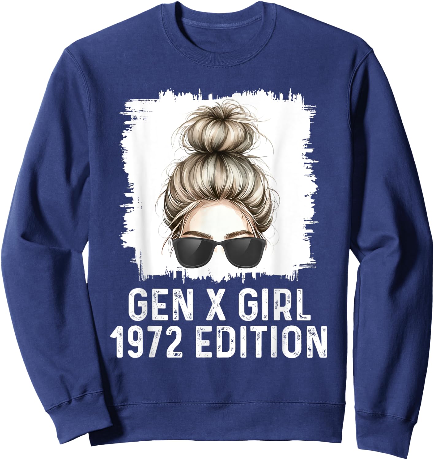 Gen X Girl 1972 Edition Blonde Messy Bun Birthday Sweatshirt - Sweatshirt | Navy