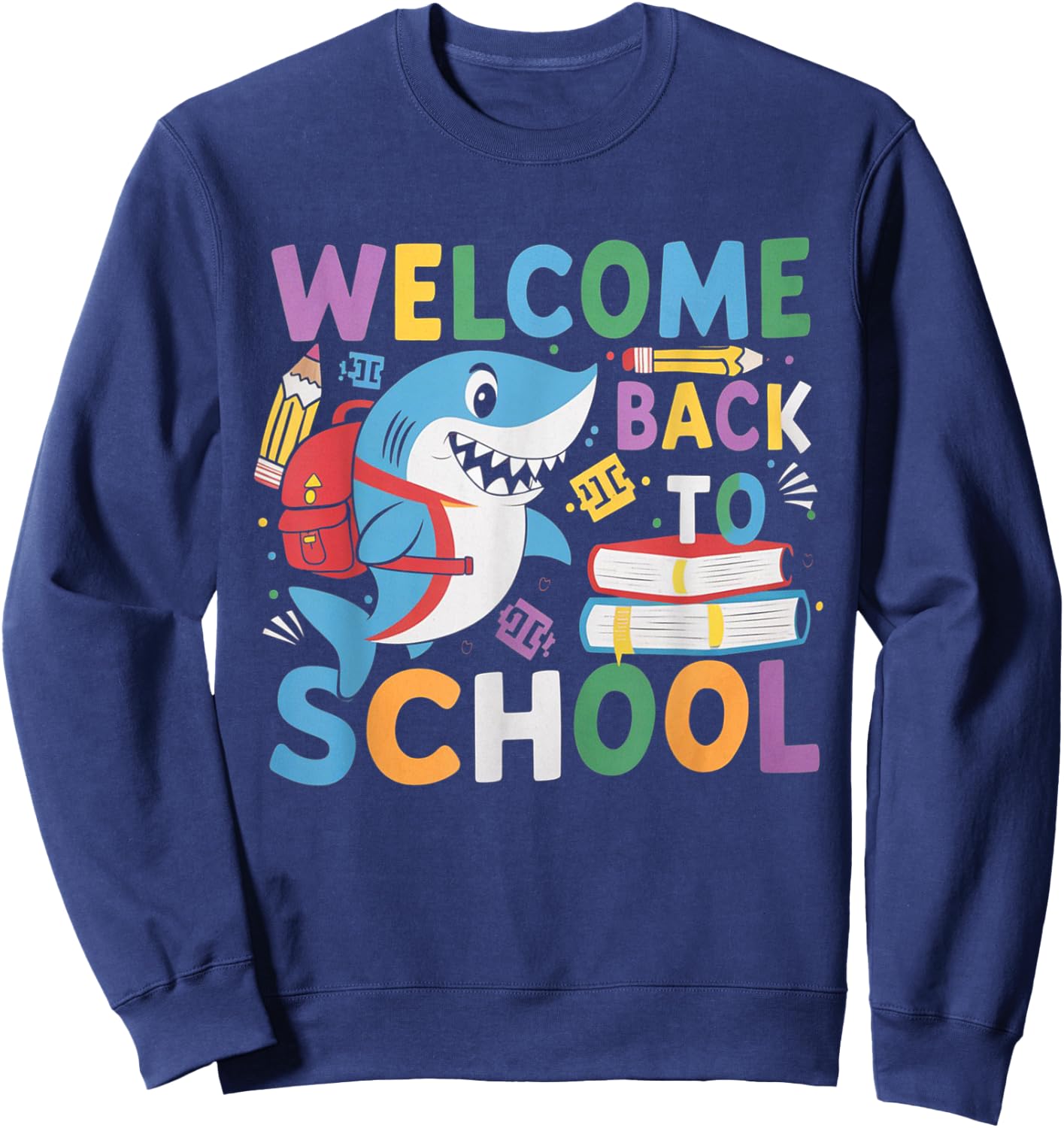 Welcome Back to School 2024-2025 Shark Funny Teacher Sweatshirt - Sweatshirt | Navy