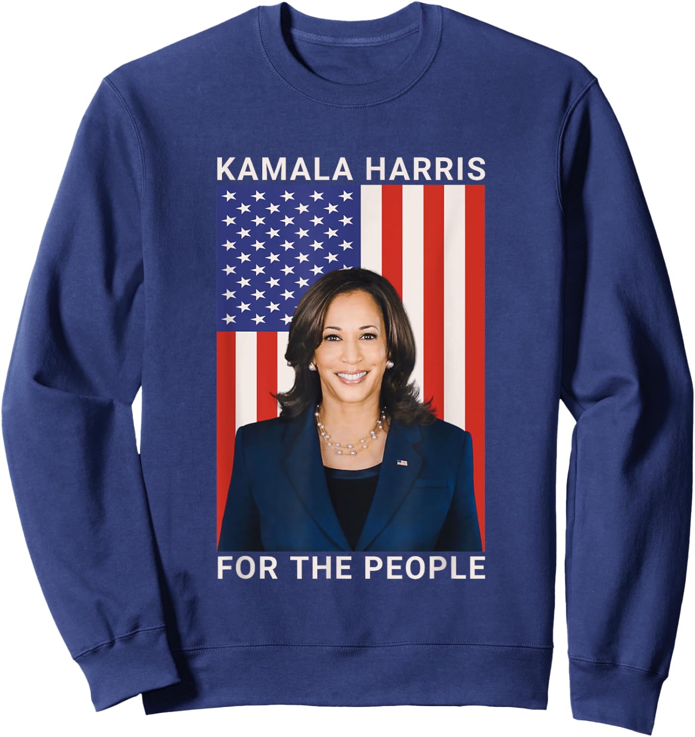 vote Kamala Harris 2024 For President And For the people Sweatshirt - Sweatshirt | Navy