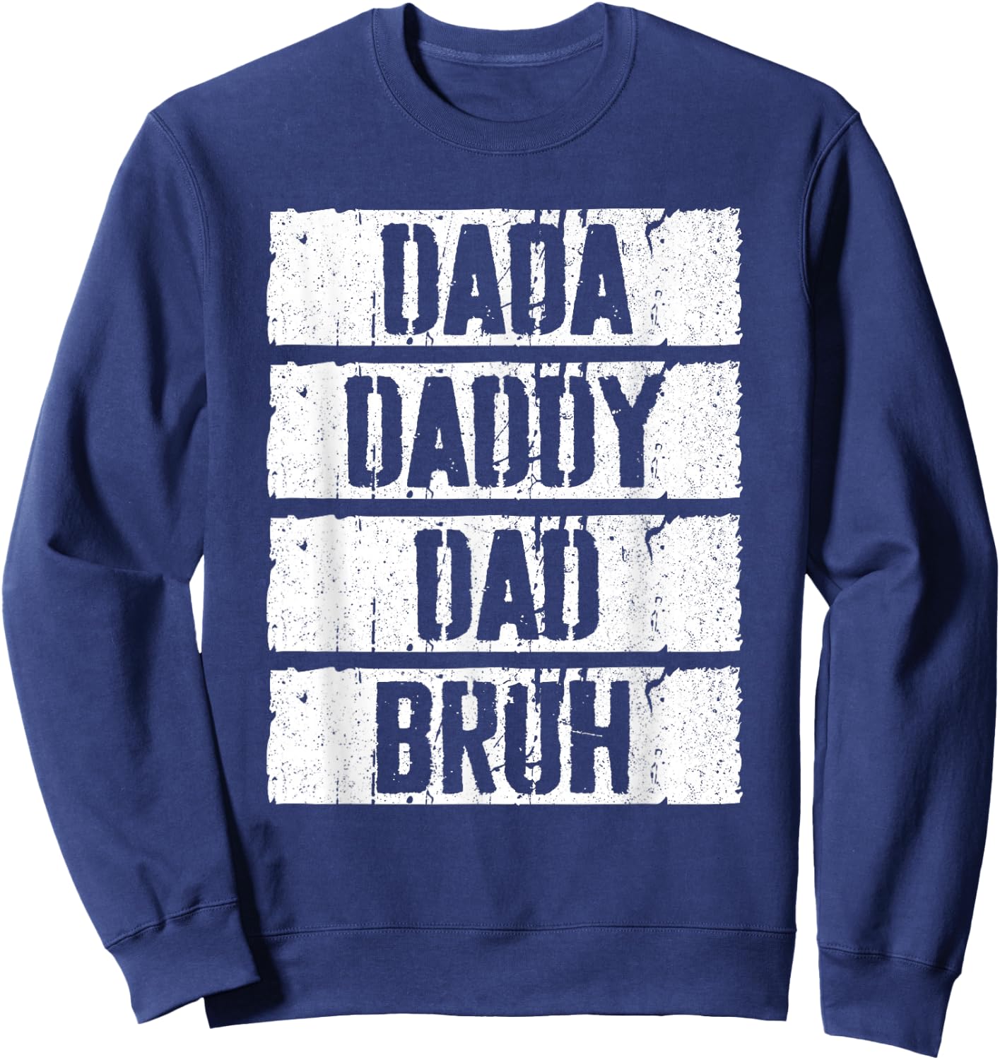 Dada Daddy Dad Bruh Shirt Men Fathers Day Sweatshirt - Sweatshirt | Navy